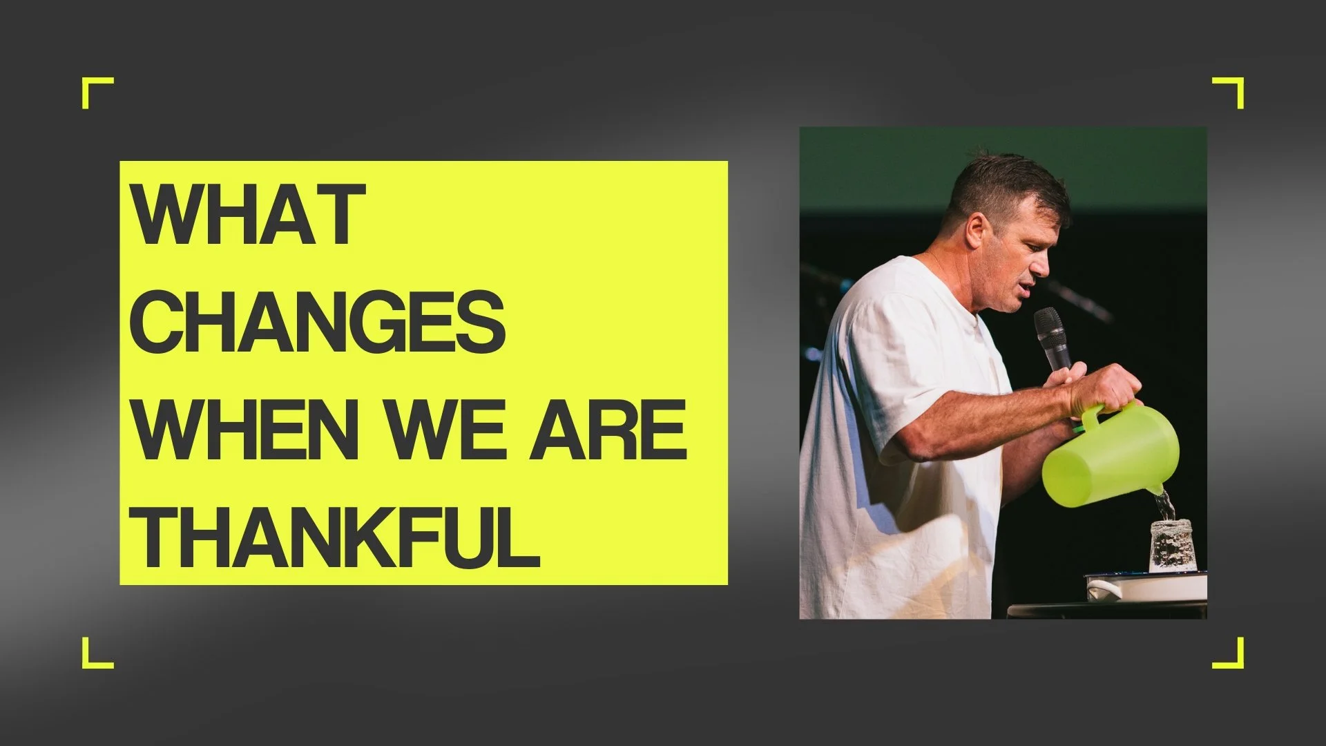 What Changes When We Are Thankful - Ps Jono Kerridge
