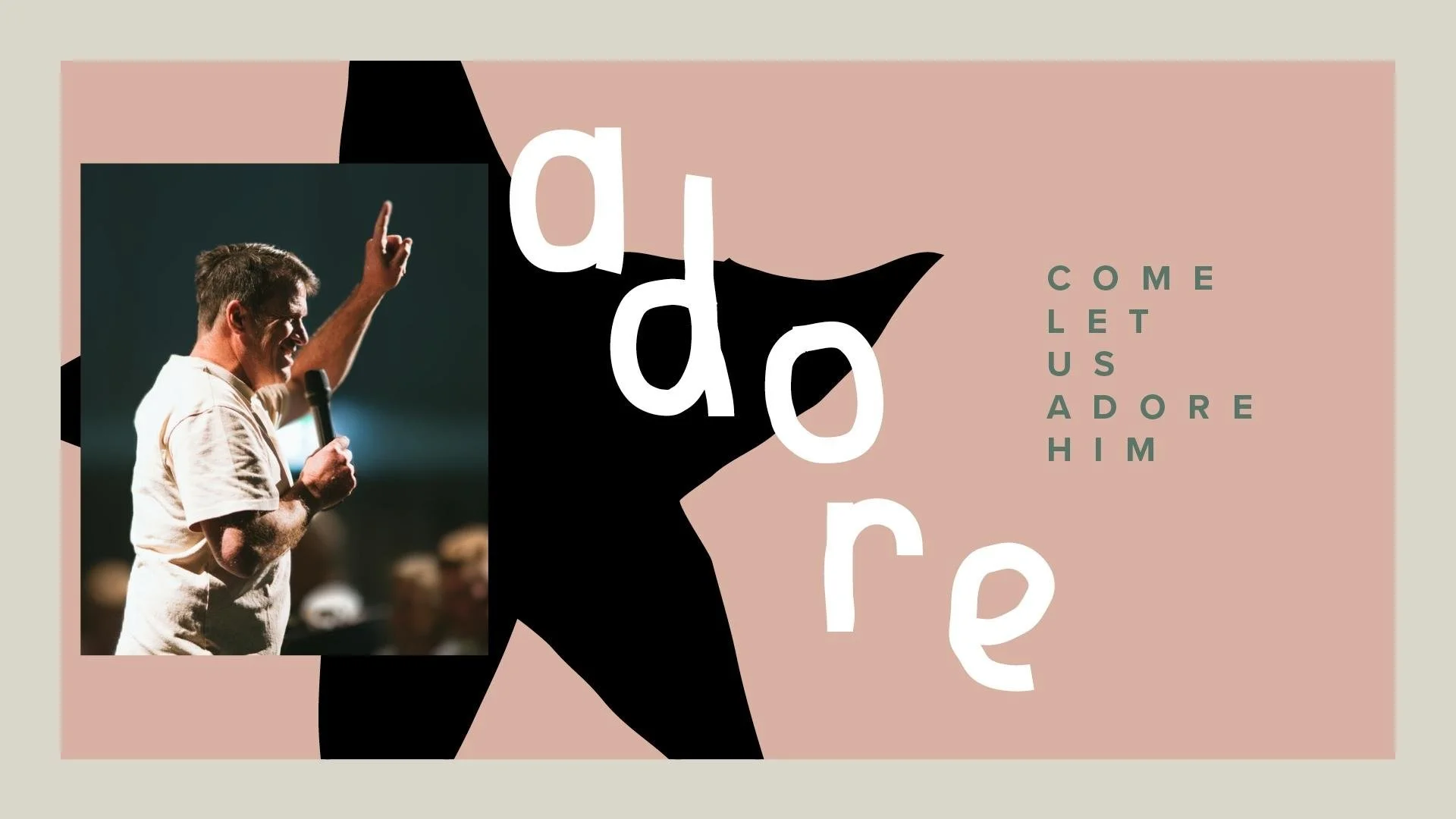 Come Let Us Adore Him - Ps Jono Kerridge