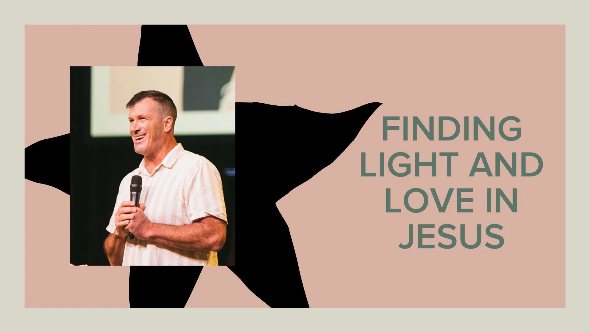 Finding Light and Love in Jesus - Ps Jono Kerridge