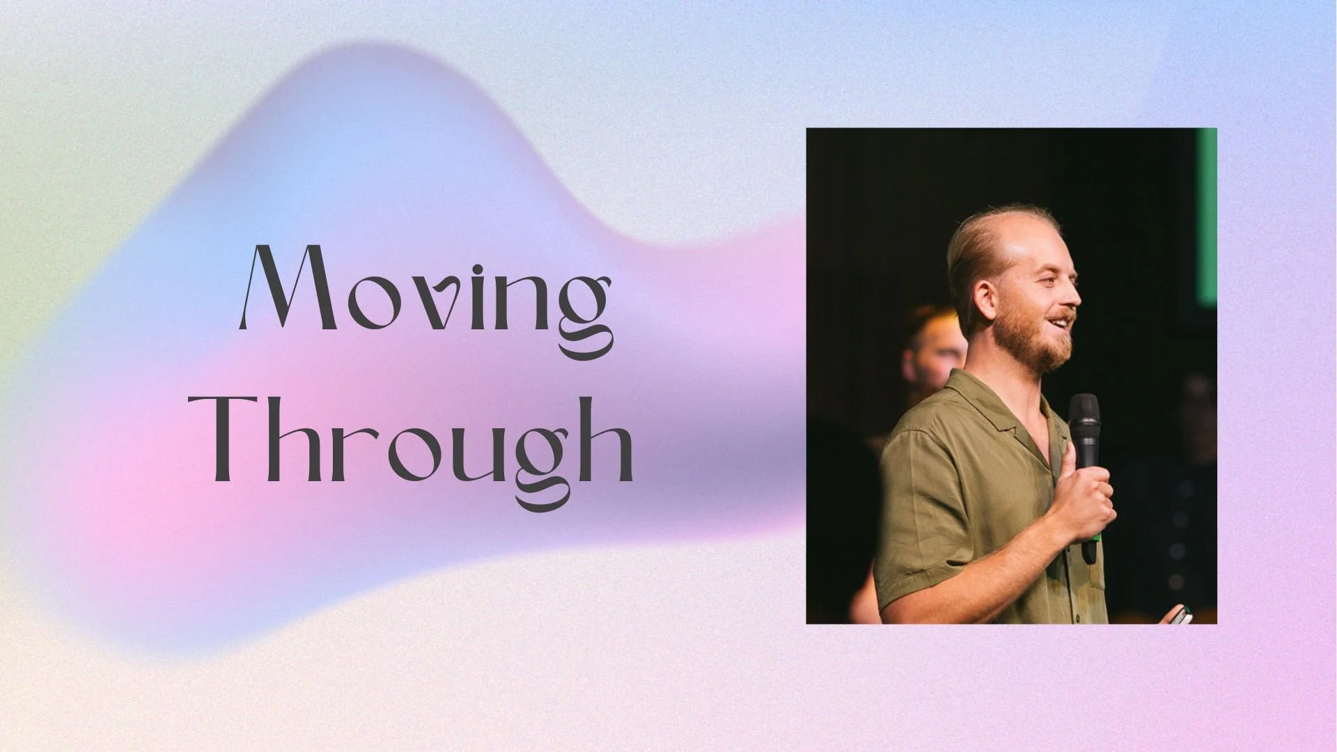Moving Through - Ps Caleb Hearne