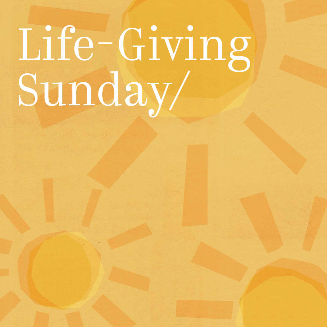Life-Giving Sunday