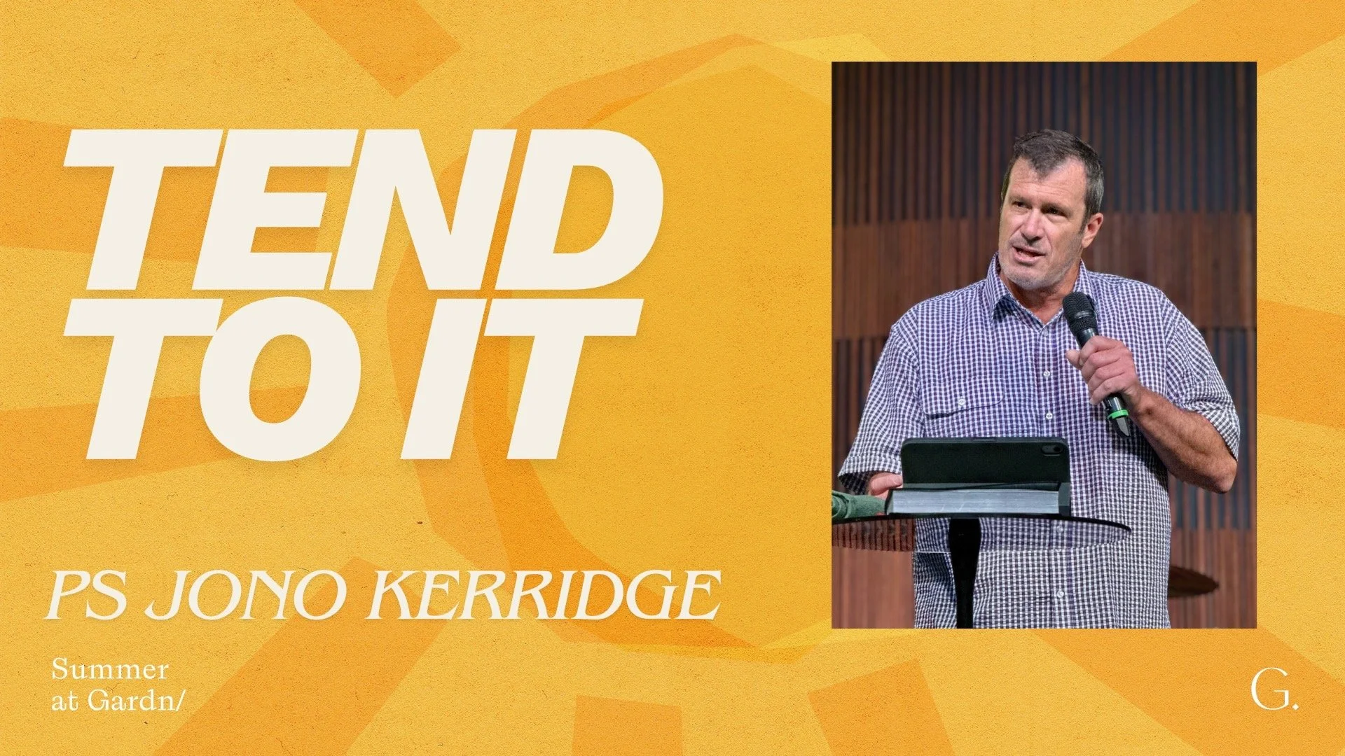 Tend To It - Ps Jono Kerridge