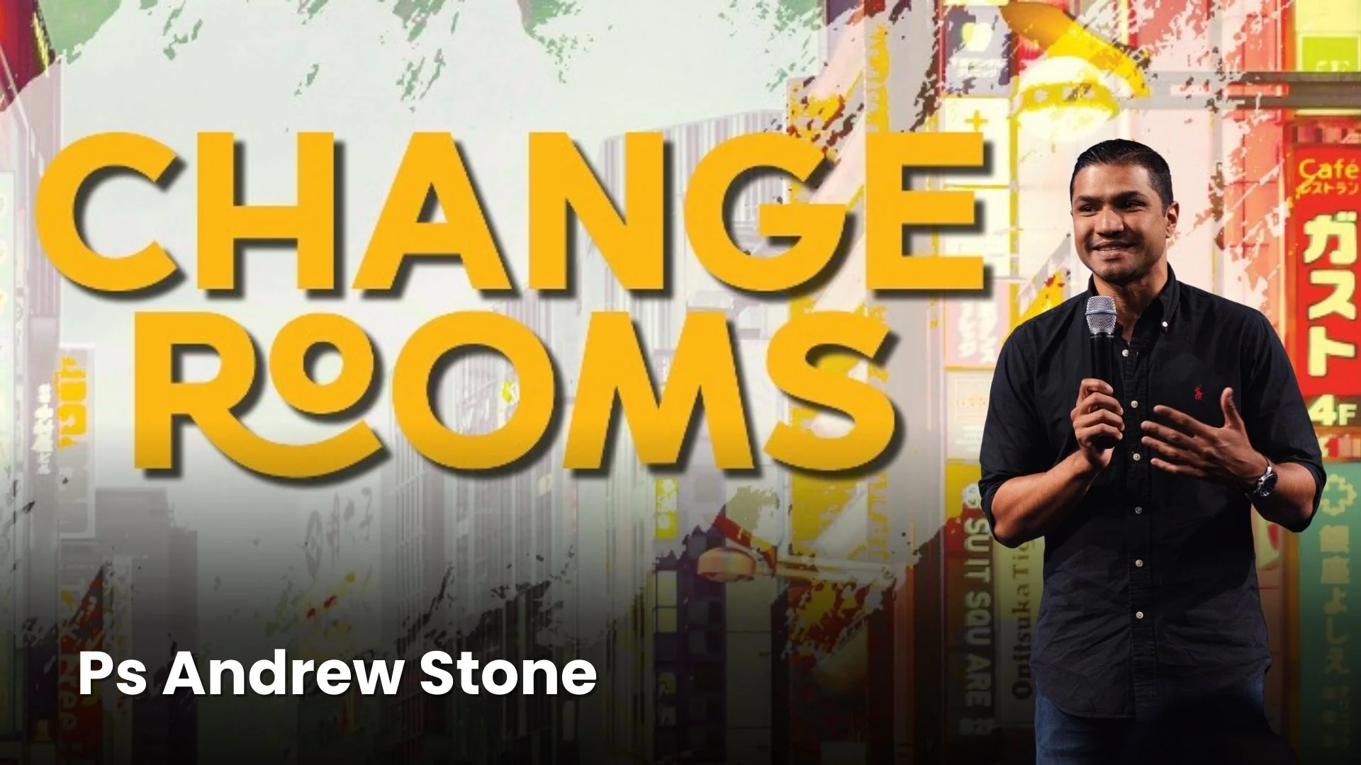 Change Rooms - Ps Andrew Stone