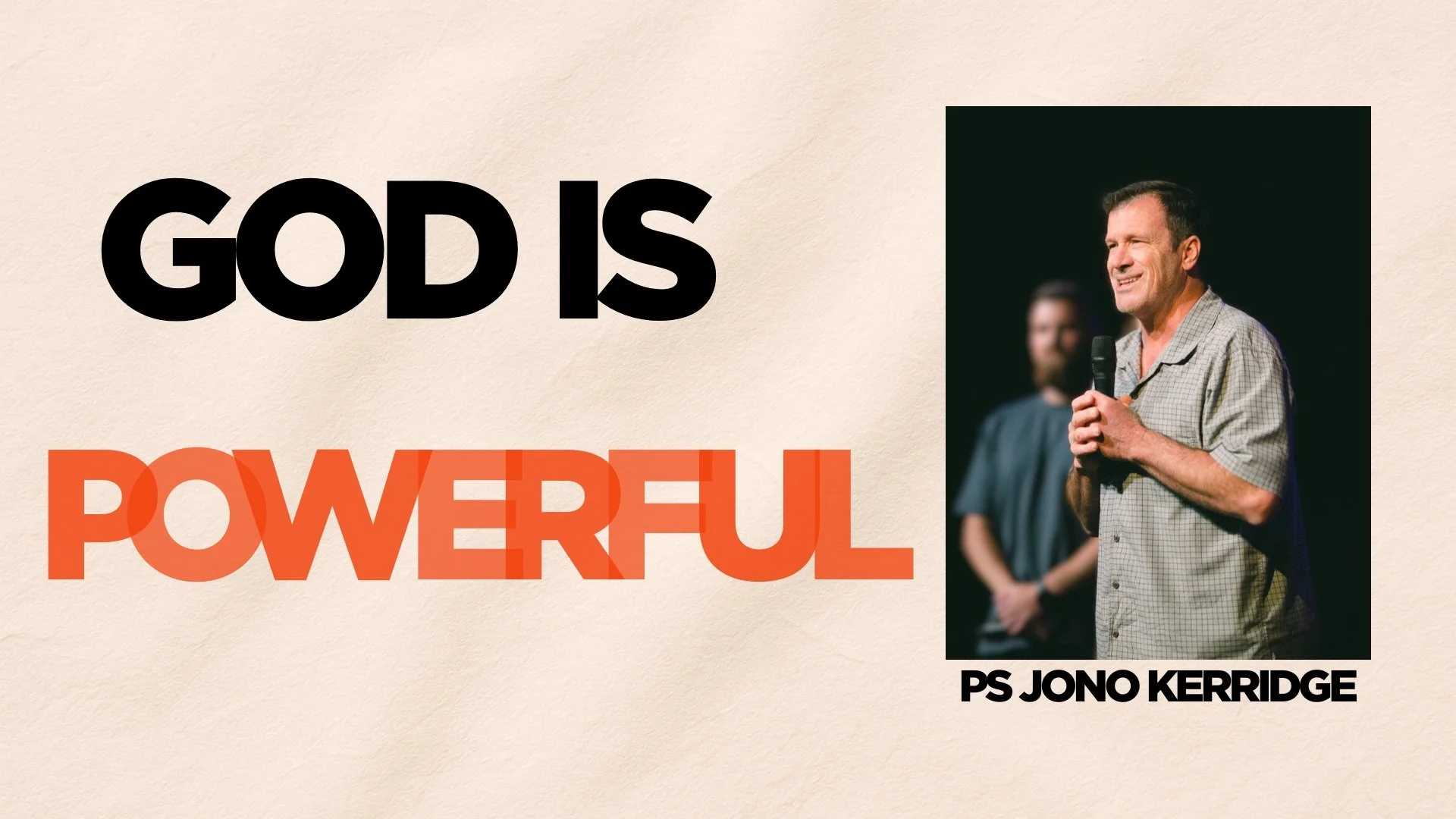 God Is Powerful - Ps Jono Kerridge