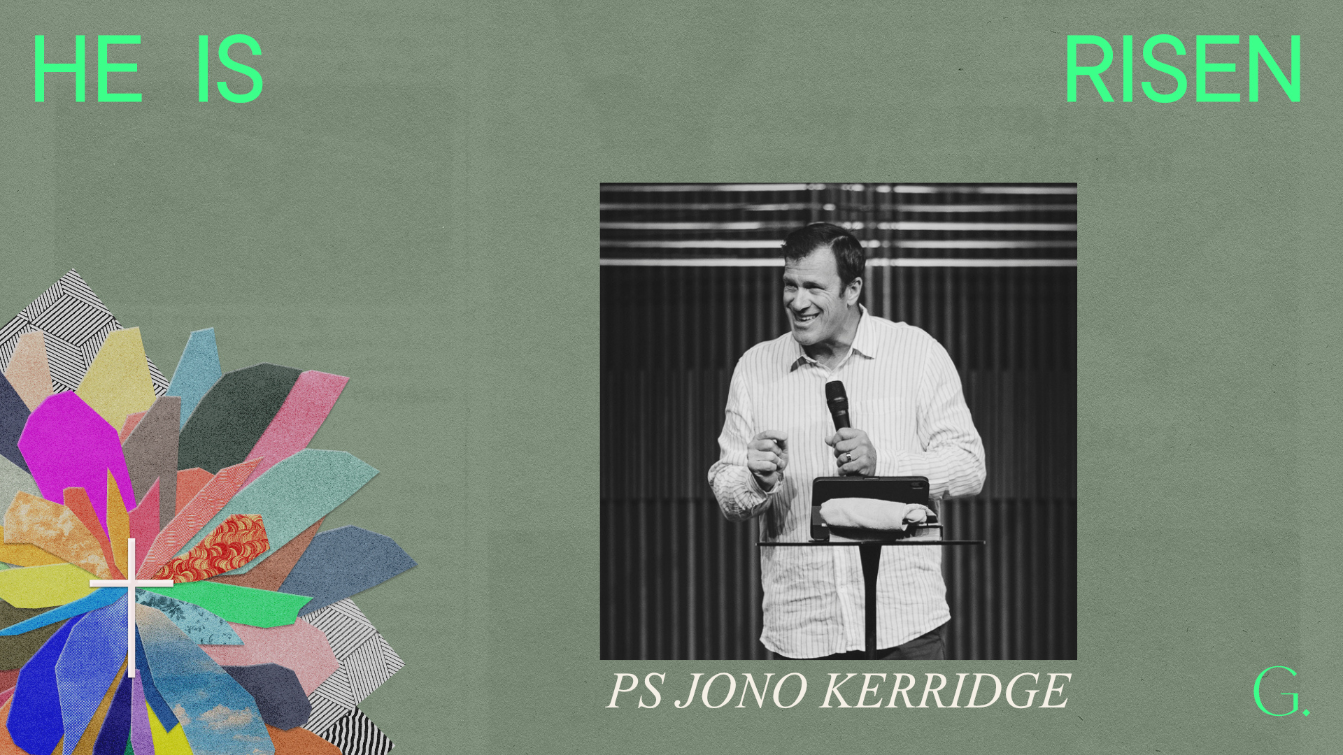 He Is Risen - Ps Jono Kerridge