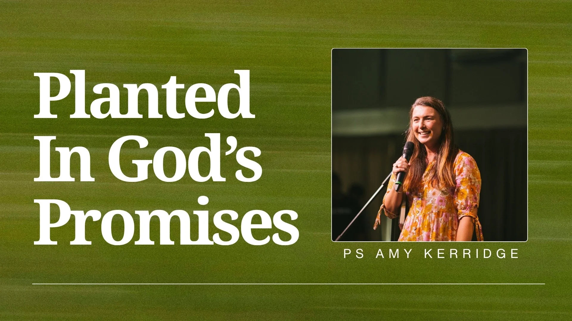 Planted In God’s Promises - Ps Amy Kerridge