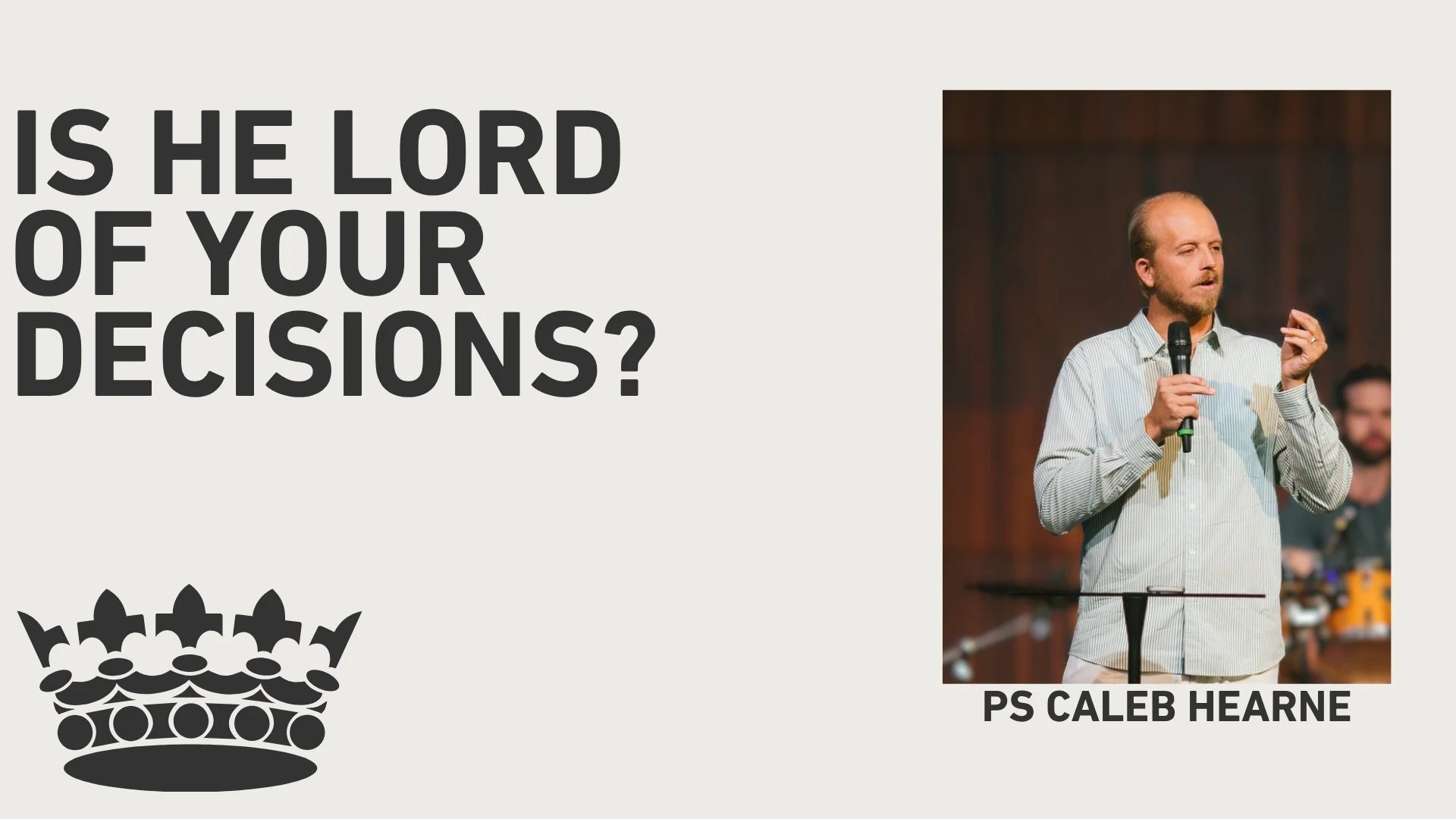 Is He Lord Of Your Decisions - Ps Caleb Hearne