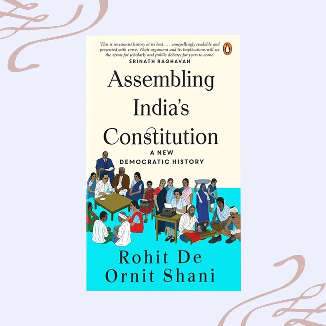 Assembling India’s Constitution  A New Democratic History.jpg