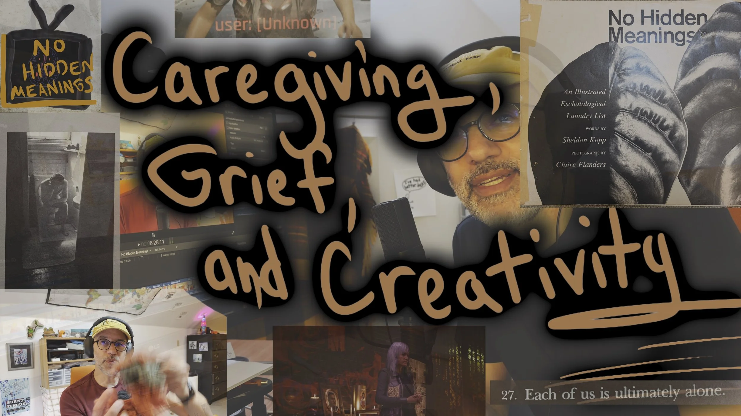 No Hidden Meanings: Caregiving, Grief, and Creativity (video)