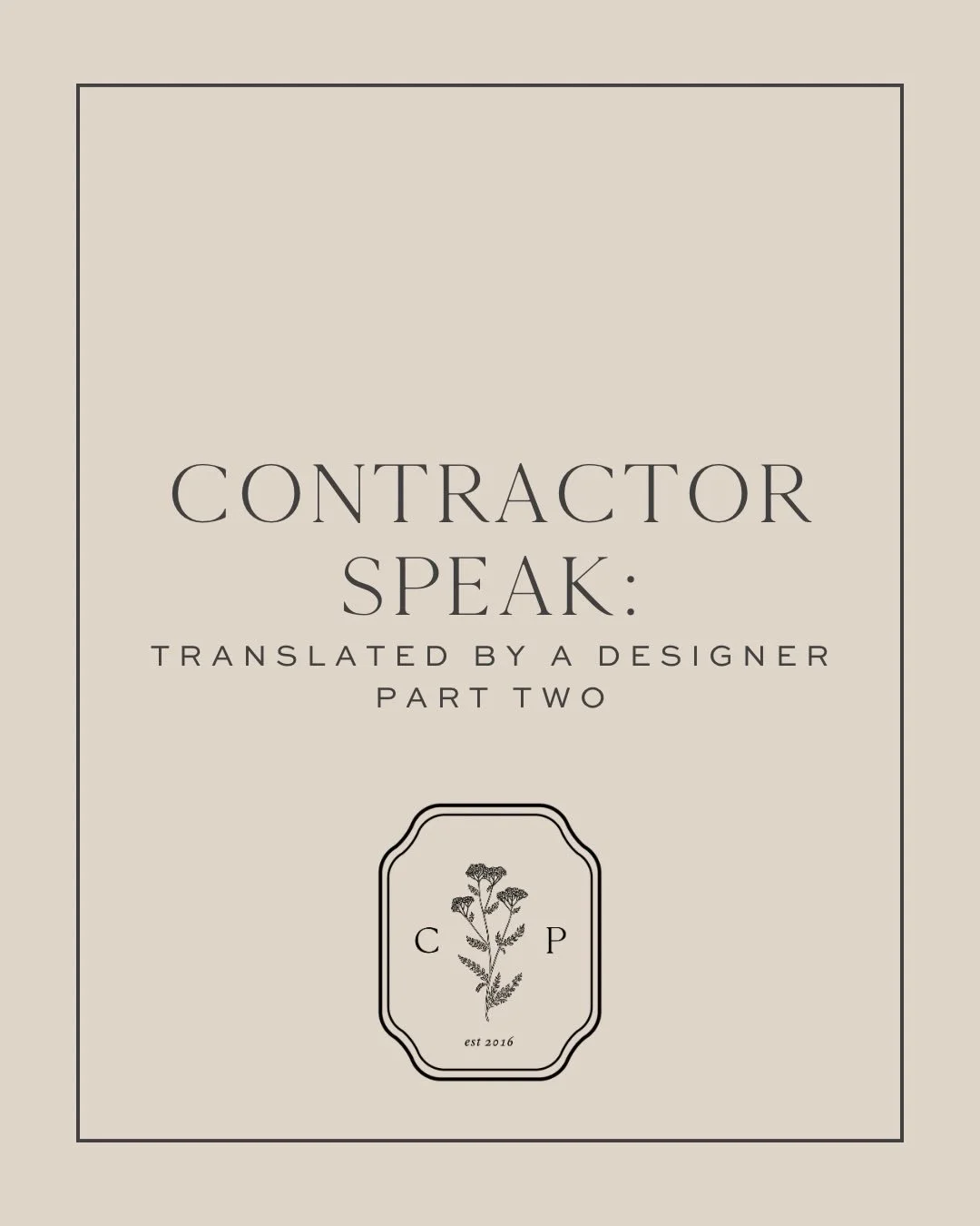 Apparently many of you felt seen by the first round of &ldquo;contractor speak translated into designer speak,&rdquo; so I&rsquo;m happy to share round two!

A quick disclaimer before we start: this is all very much in good fun. I genuinely adore the