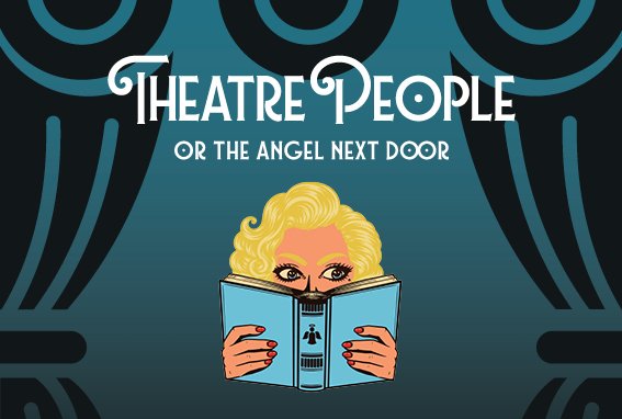 Theatre People, or The Angel Next Door