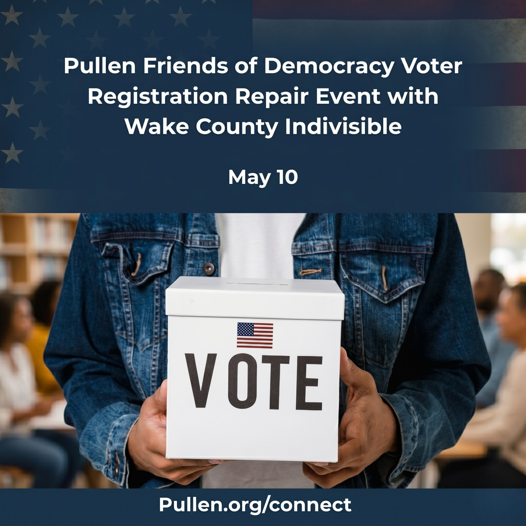 Pullen Friends of Democracy Voter Registration Repair Event with Wake County Indivisible