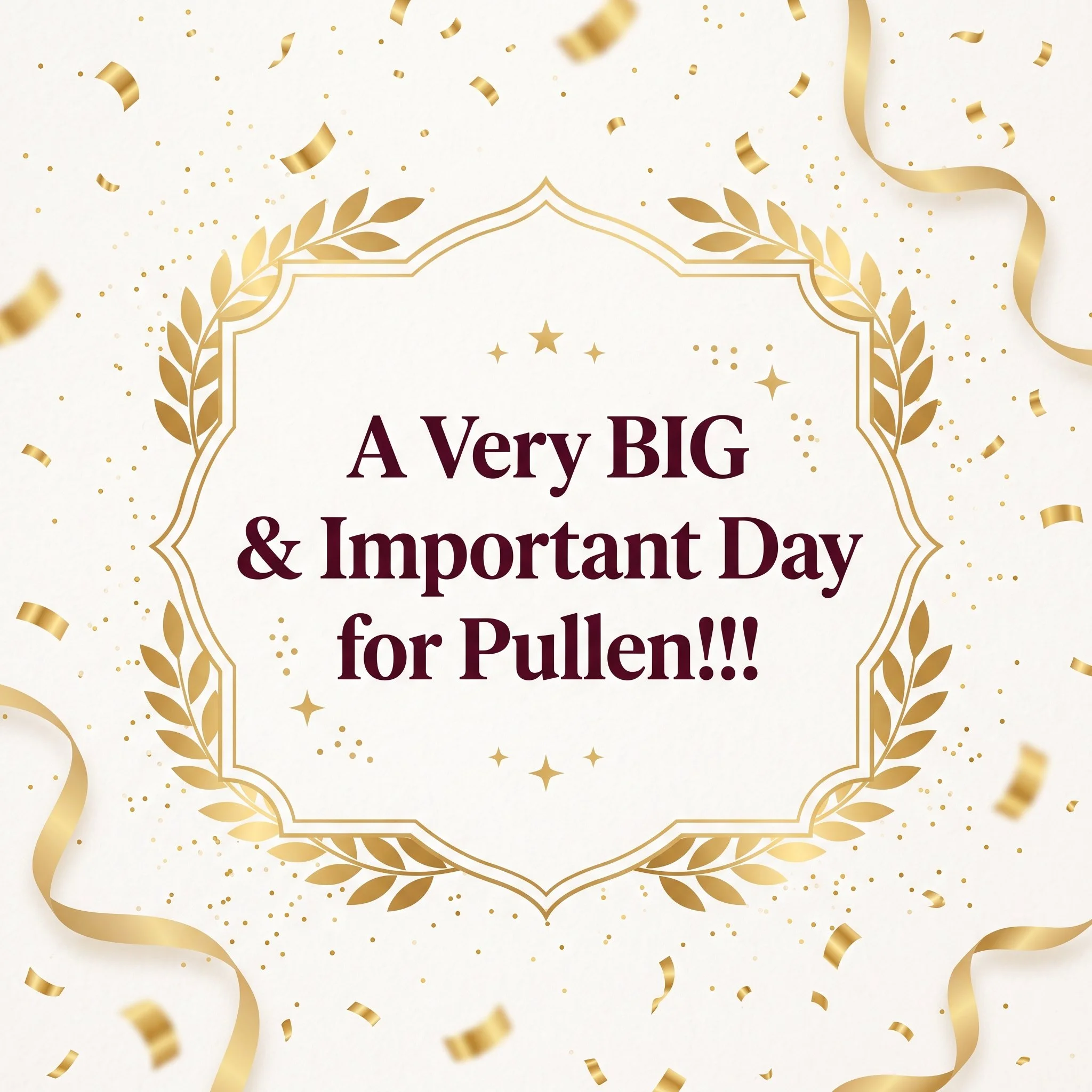 A Very BIG and Important Day for Pullen!!!