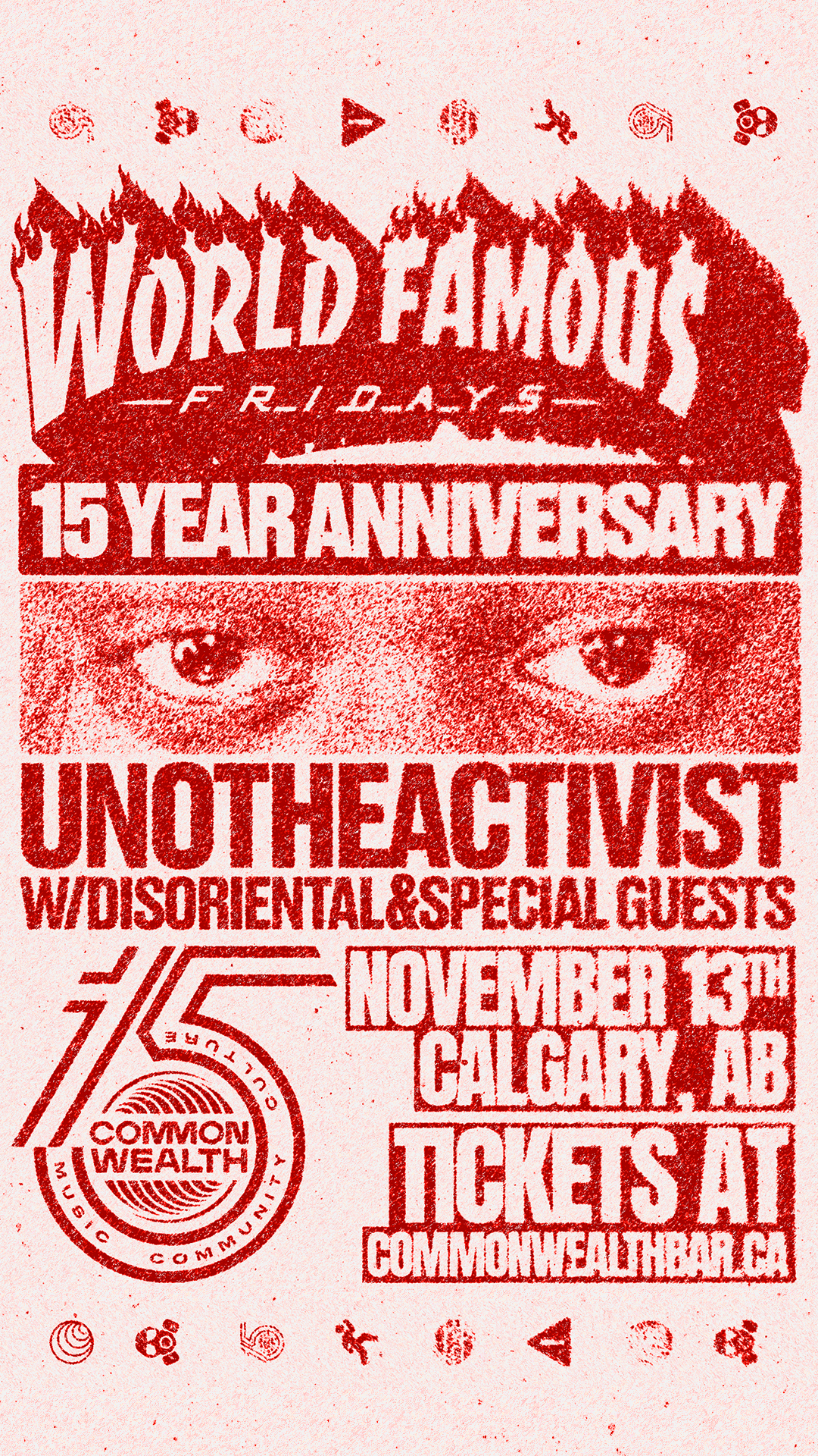 World Famous 15 Year Anniversary w/ UNOTHEACTIVIST & Disoriental