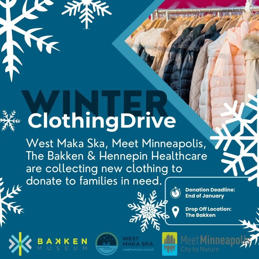 Join us in keeping Minneapolis warm all winter long! The West Maka Ska Neighborhood Council, Meet Minneapolis, and The Bakken are collecting warm clothing to donate to Hennepin Healthcare. If you&rsquo;d like to donate new, warm clothing, you can dro
