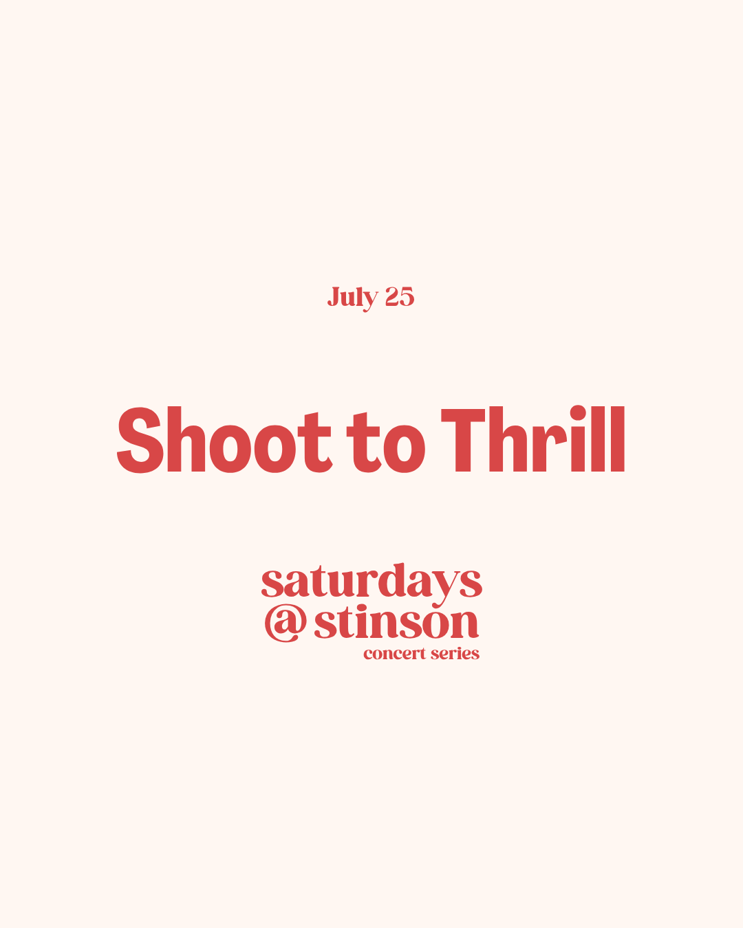 Shoot to Thrill - Saturdays @ Stinson Concert Series
