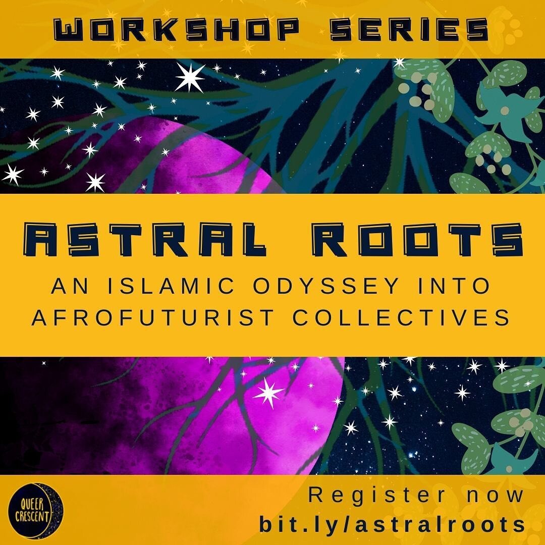 Join Sarah Hegazi fellow Jarred for&nbsp;Astral Roots: An Islamic Odyssey into Afrofuturist Collectives, a 4-week workshop series inviting participants to explore the cosmos through the lens of Islamic culture and Afrofuturism. Together, we will reim