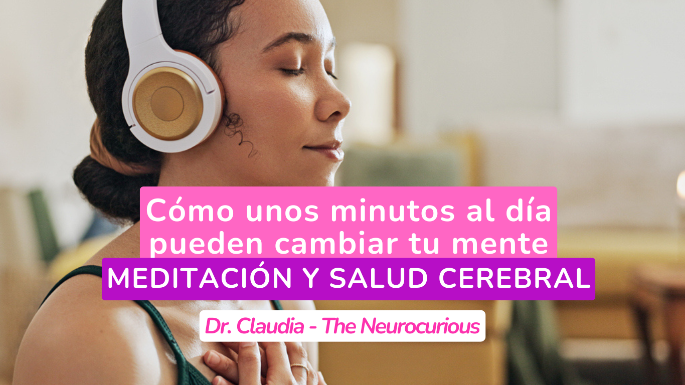 Meditación y salud cerebral: Cómo unos minutos al día pueden cambiar tu mente