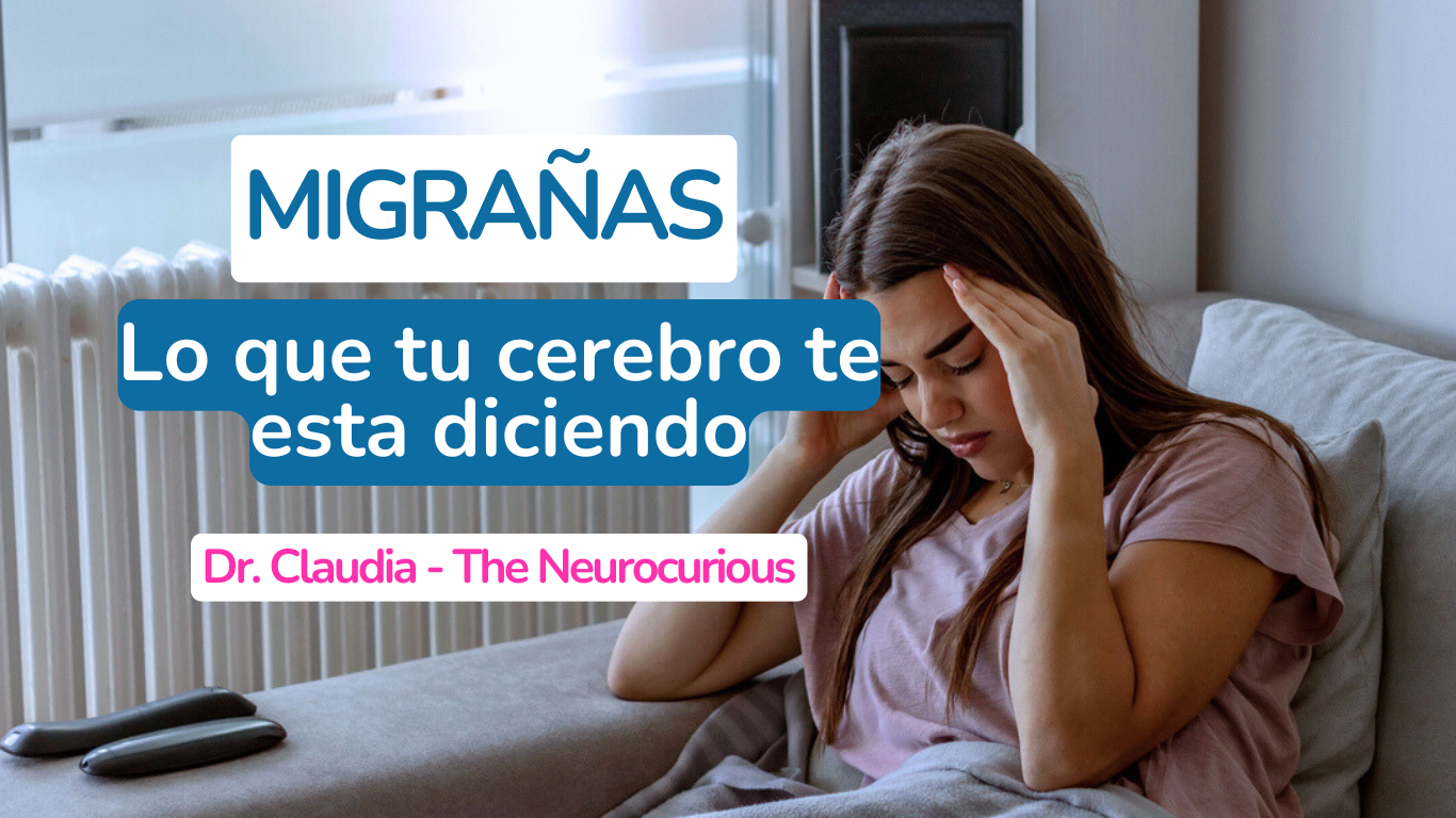 Migrañas: Lo que tu cerebro intenta decirte