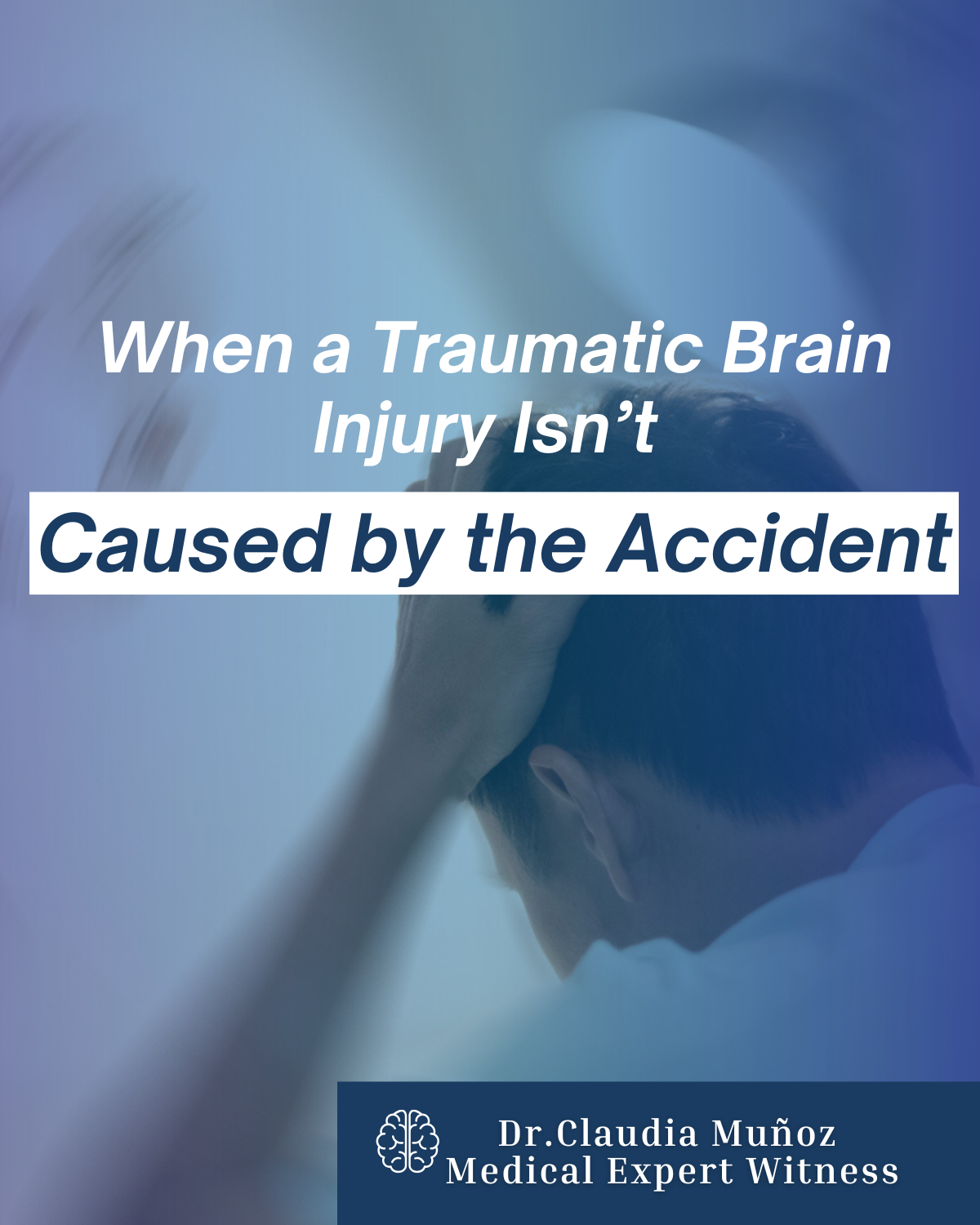 When a Traumatic Brain Injury Isn’t Caused by the Accident