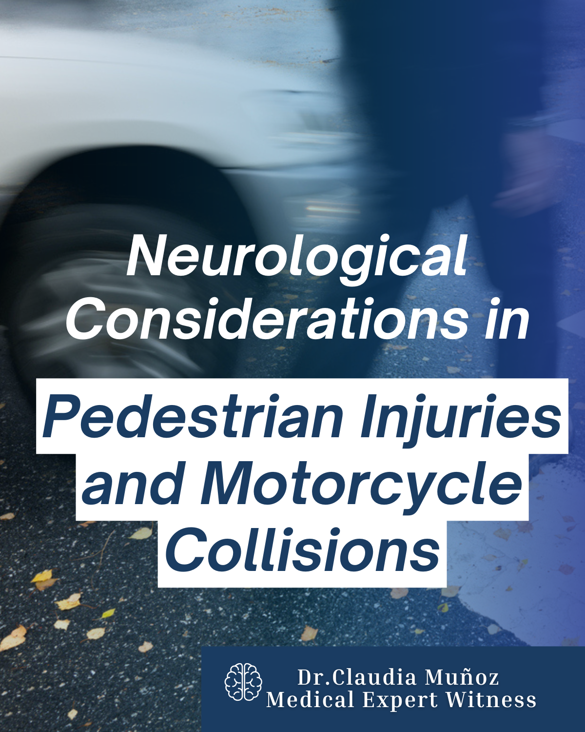 Neurological Considerations in Pedestrian Injuries and Motorcycle Collisions