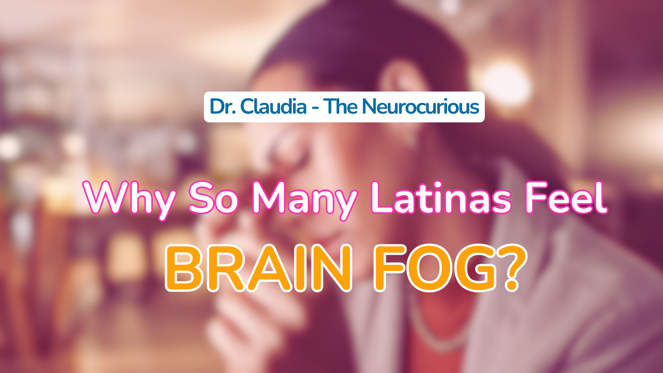 Why So Many Latinas Feel Brain Fog&nbsp; And What Might Help