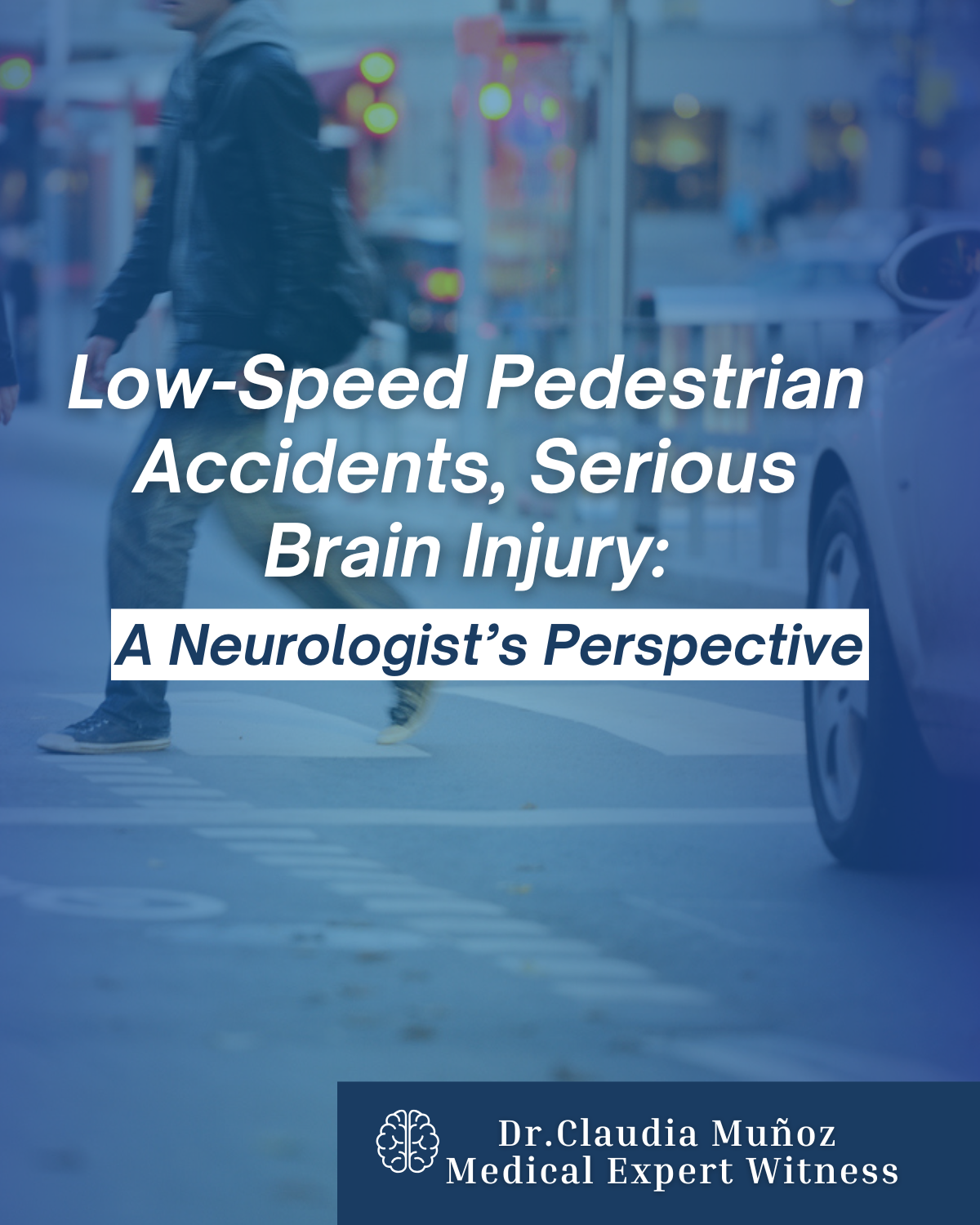 Low-Speed Pedestrian Accidents, Serious Brain Injury: A Neurologist’s Perspective