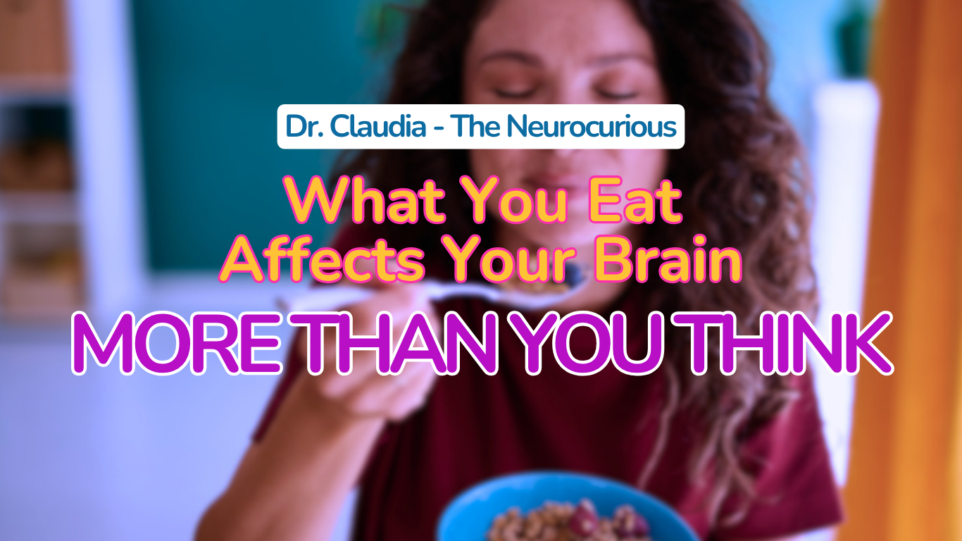 What You Eat Affects Your Brain More Than You Think&nbsp;