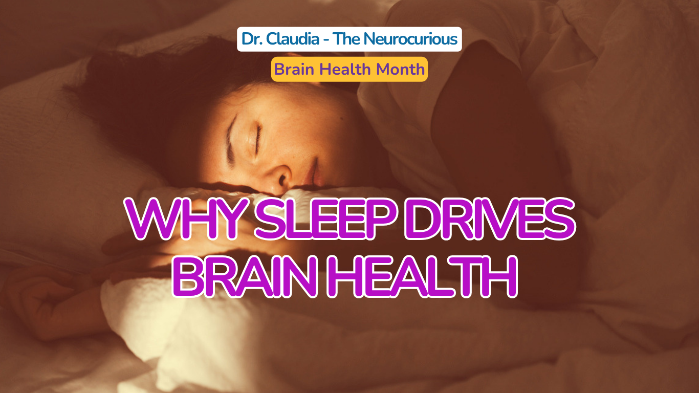Why Sleep Drives Brain Health&nbsp;