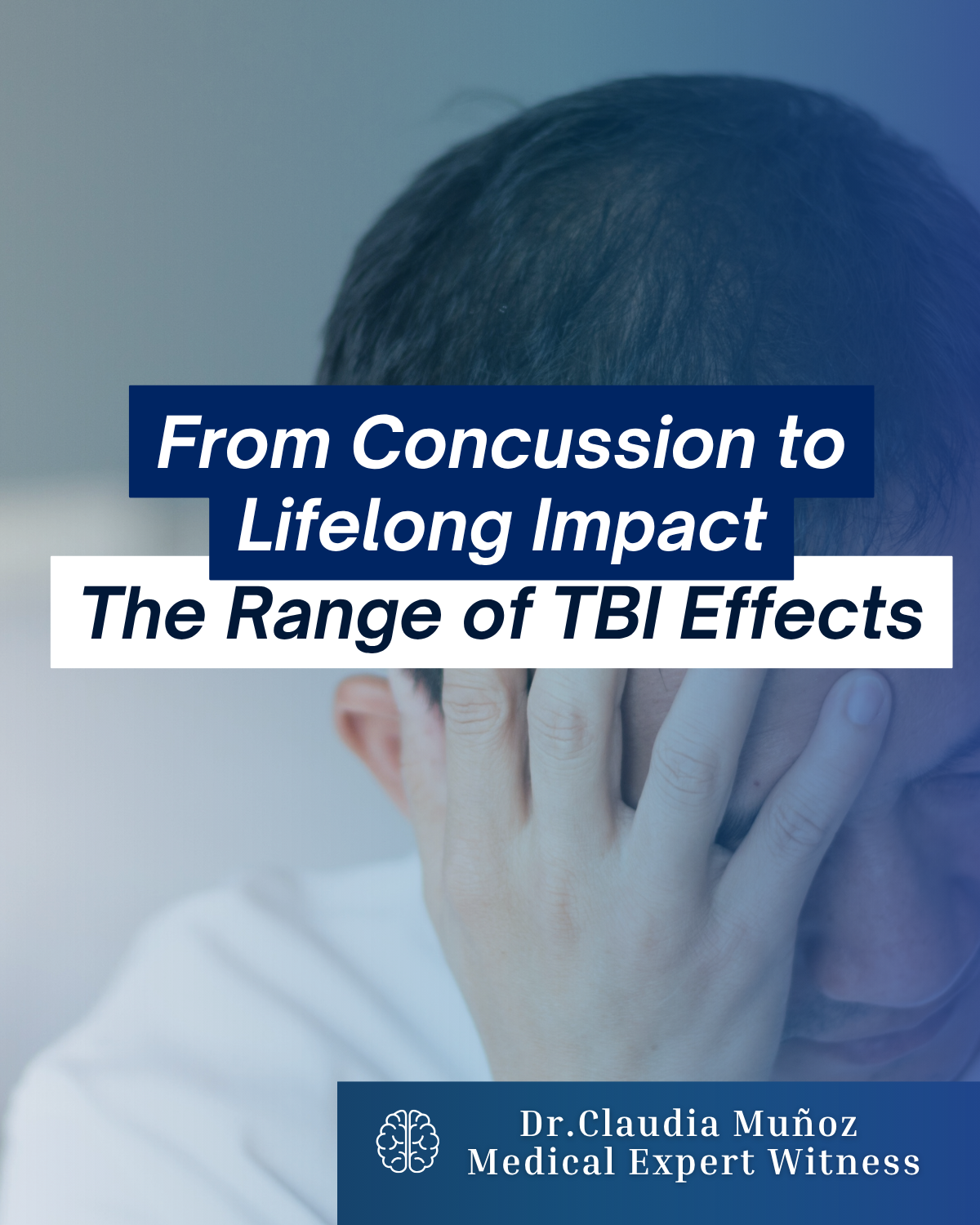 From Concussion to Lifelong Impact: The Range of TBI Effects