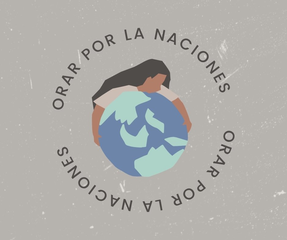 Orar por la Naciones / Pray for the Nations