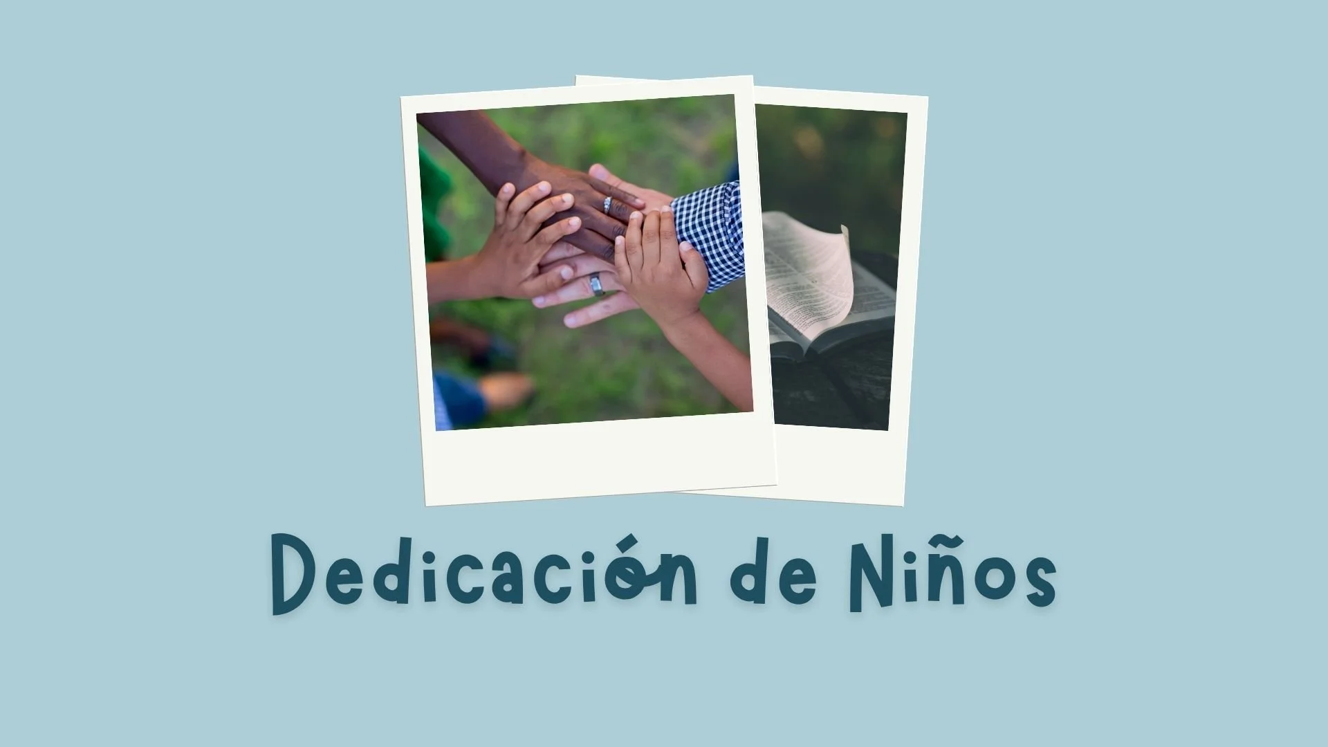 Dedicacion de Niños / Child Dedication 