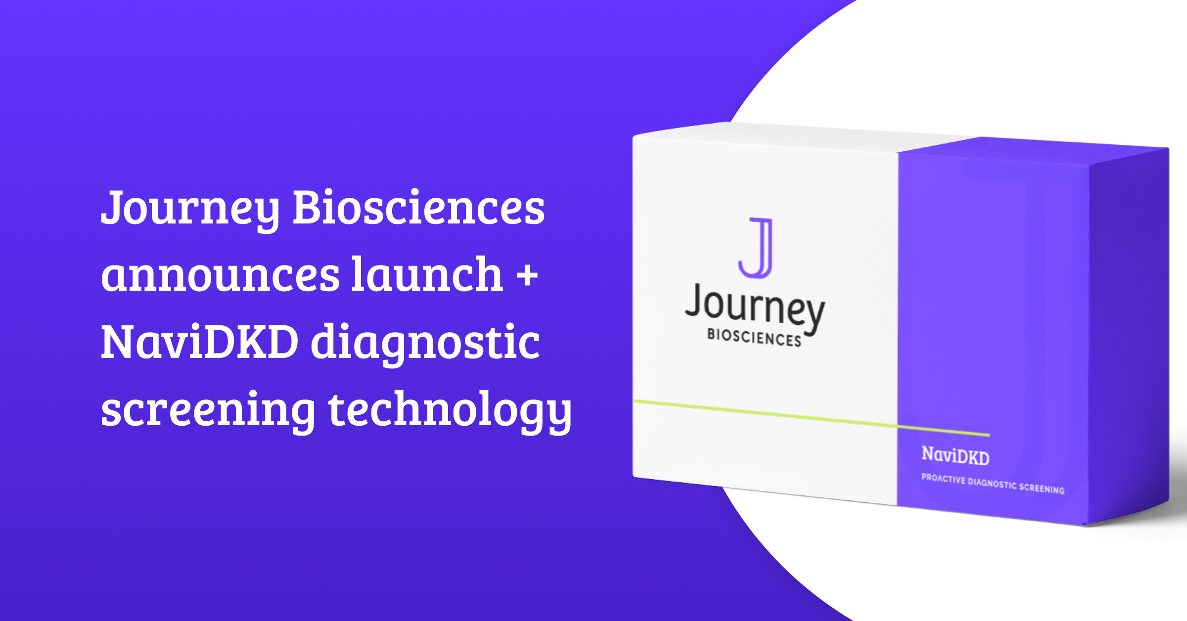 Journey Biosciences announces company launch and introduction of its NaviDKD diagnostic screening technology to prevent and manage high risk kidney complications associated with Diabetes