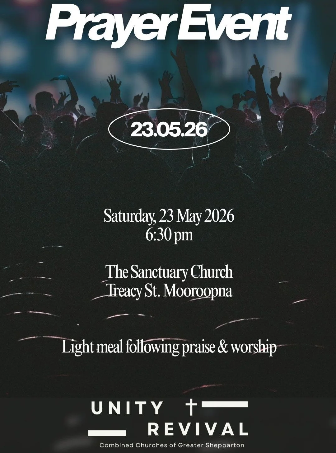 Combined Churches Prayer Event this Saturday at the "Sanctuary Church" Mooroopna @ 6:30 pm.
Come &amp; join together for a light meal, praise, worship and Prayer.