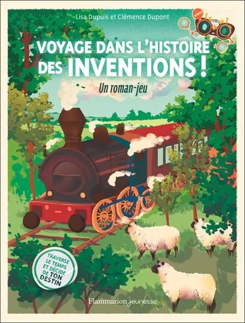 Voyage au temps dans l'histoire des inventions, roman-jeu, Flammarion (2025) dupont dupuis