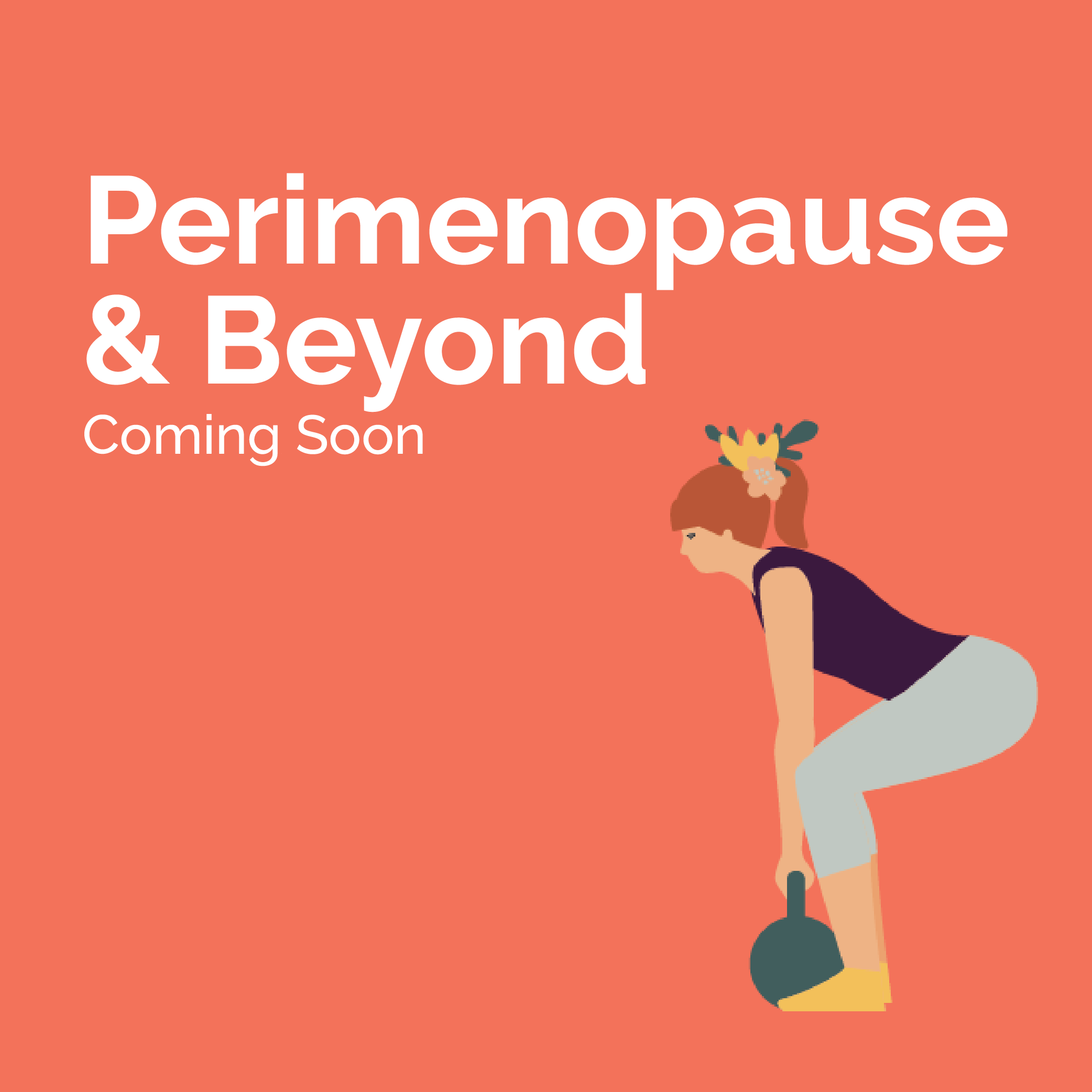 Announcement for upcoming program titled 'Perimenopause & Beyond' with a cartoon woman lifting a kettlebell, wearing a flower headband, on an orange background.