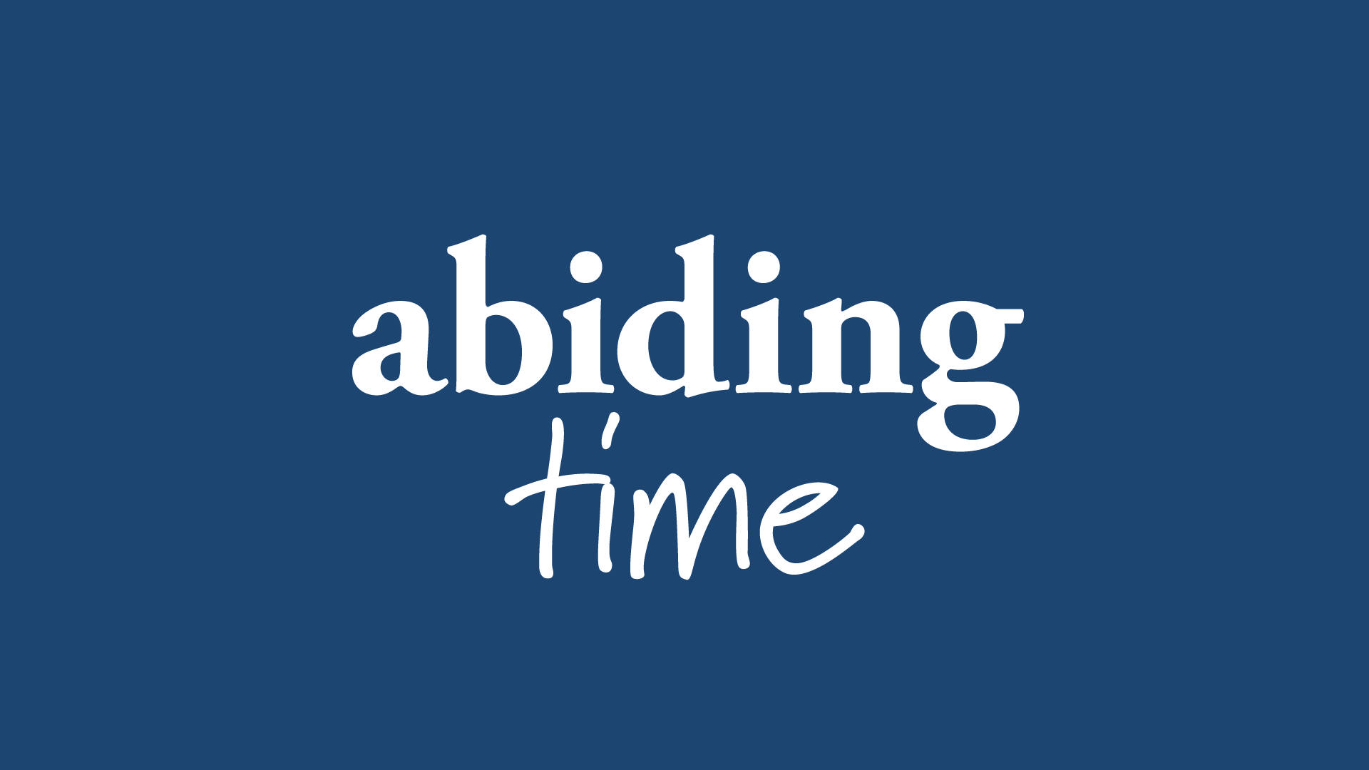 Abiding Time
