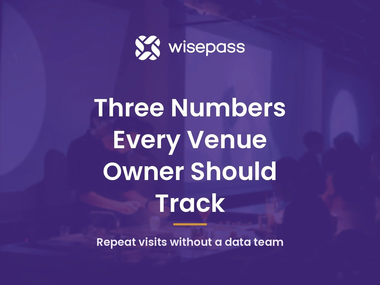 Three Numbers Every Venue Owner Should Track (No Data Team Needed)