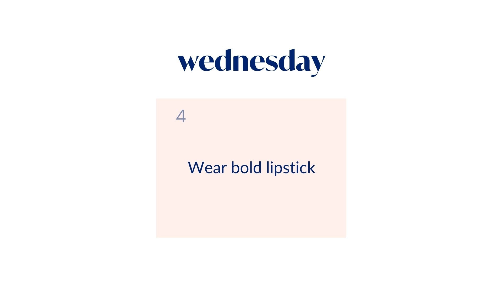 Day 4: Wear bold lipstick