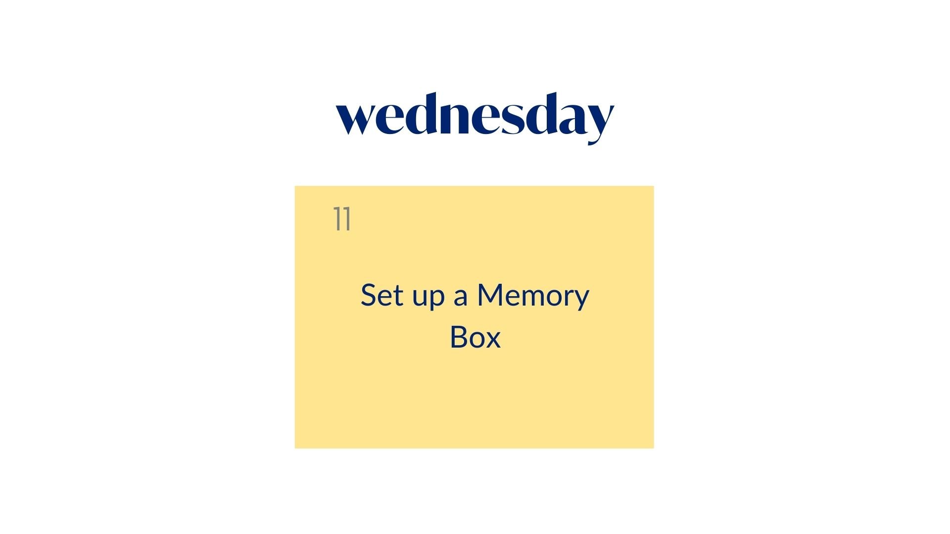 Day 11: Set up a Memory Box