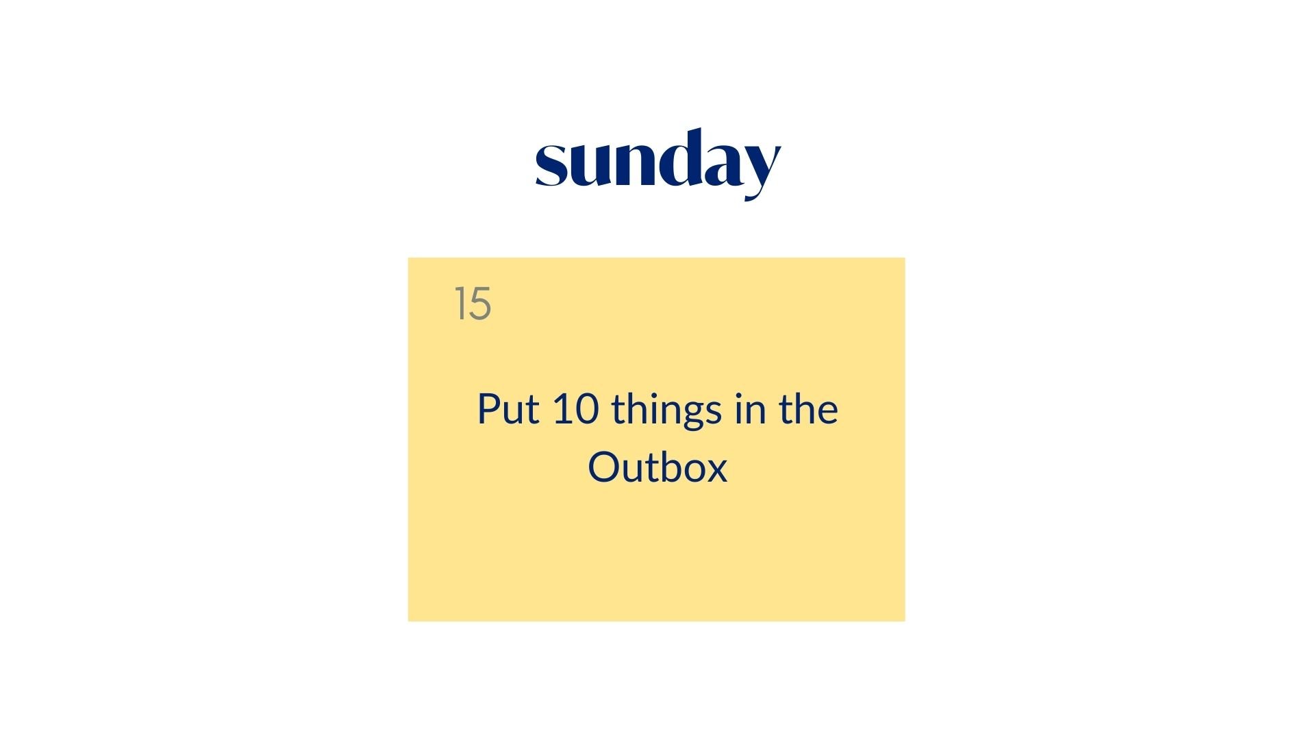 Day 15: Put 10 things in the Outbox