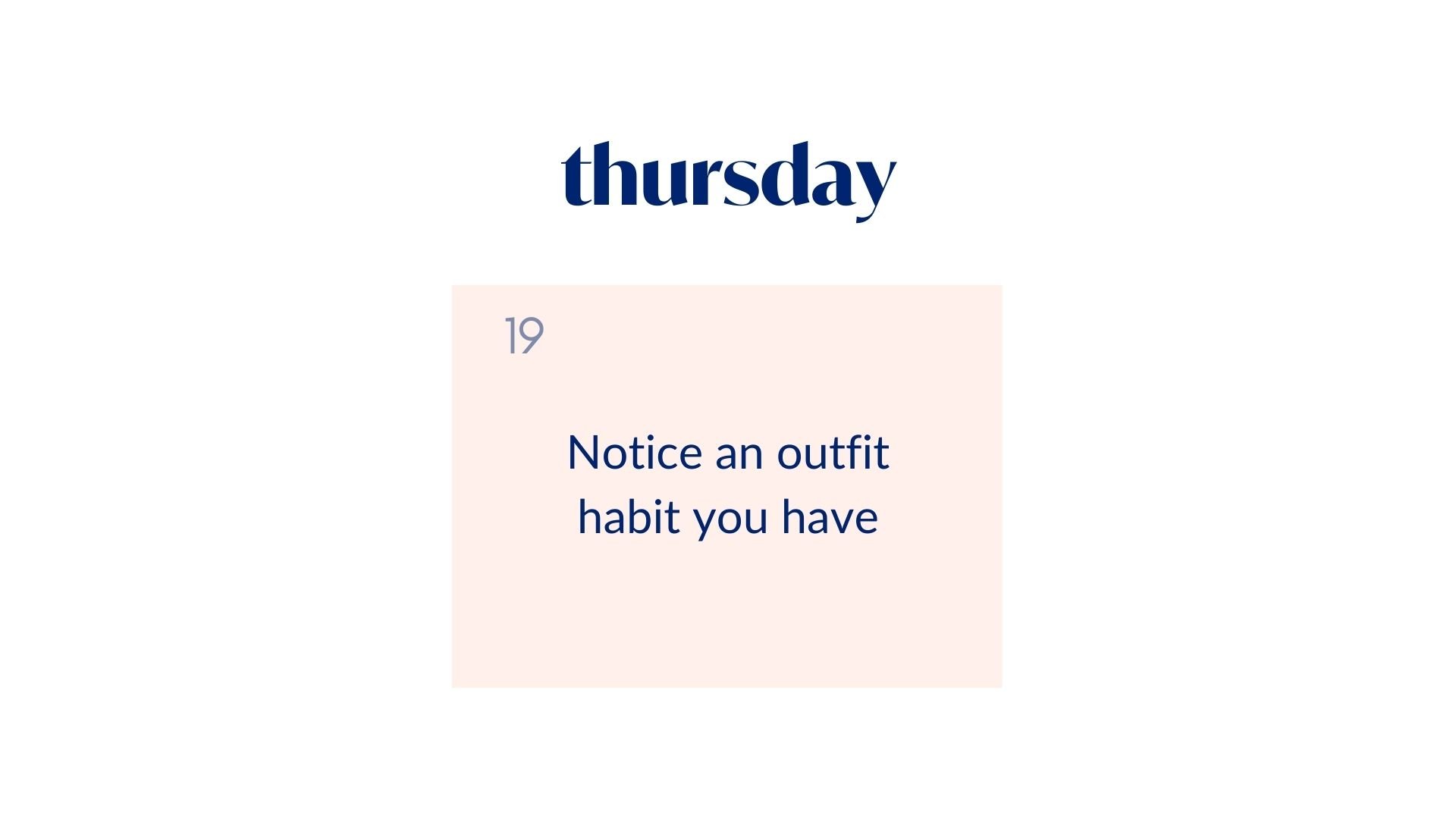 Day 19: Notice an outfit habit you have