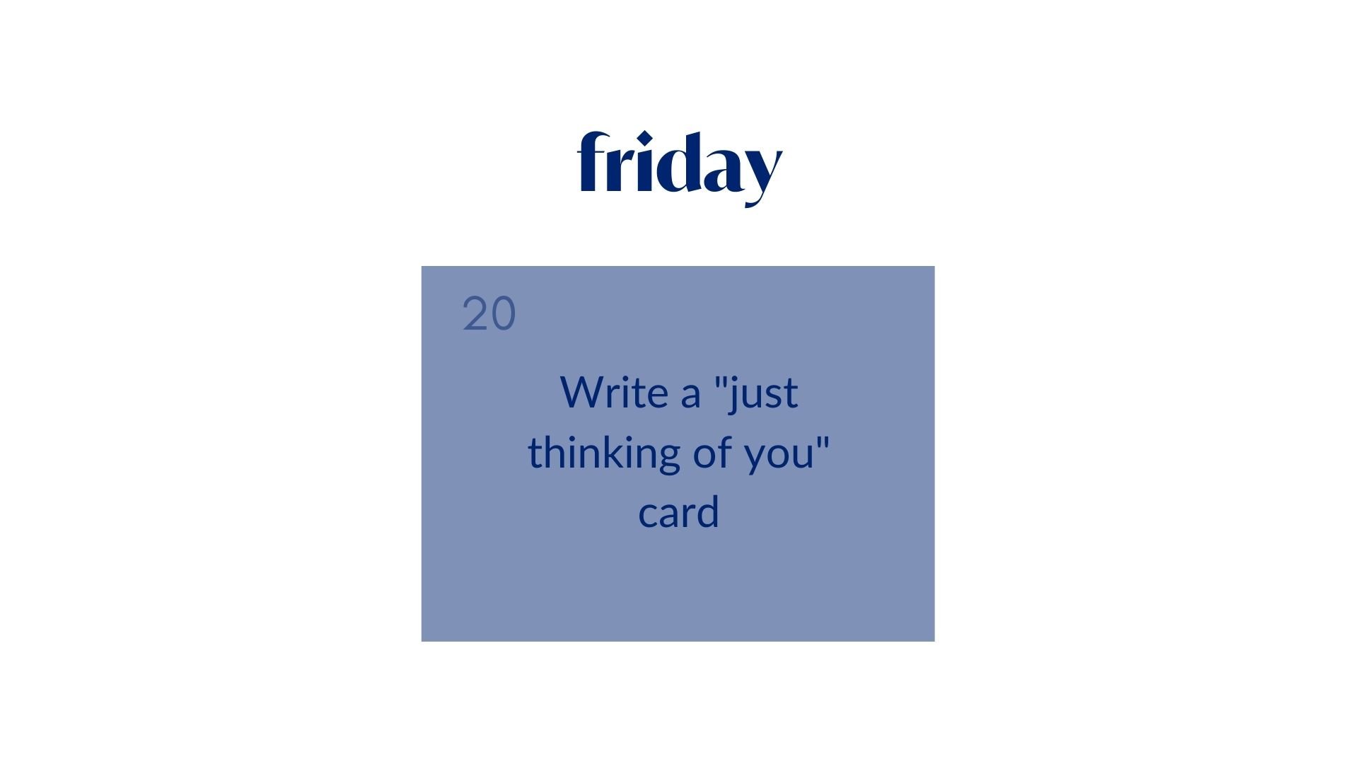 Day 20: Write a "just thinking of you" card