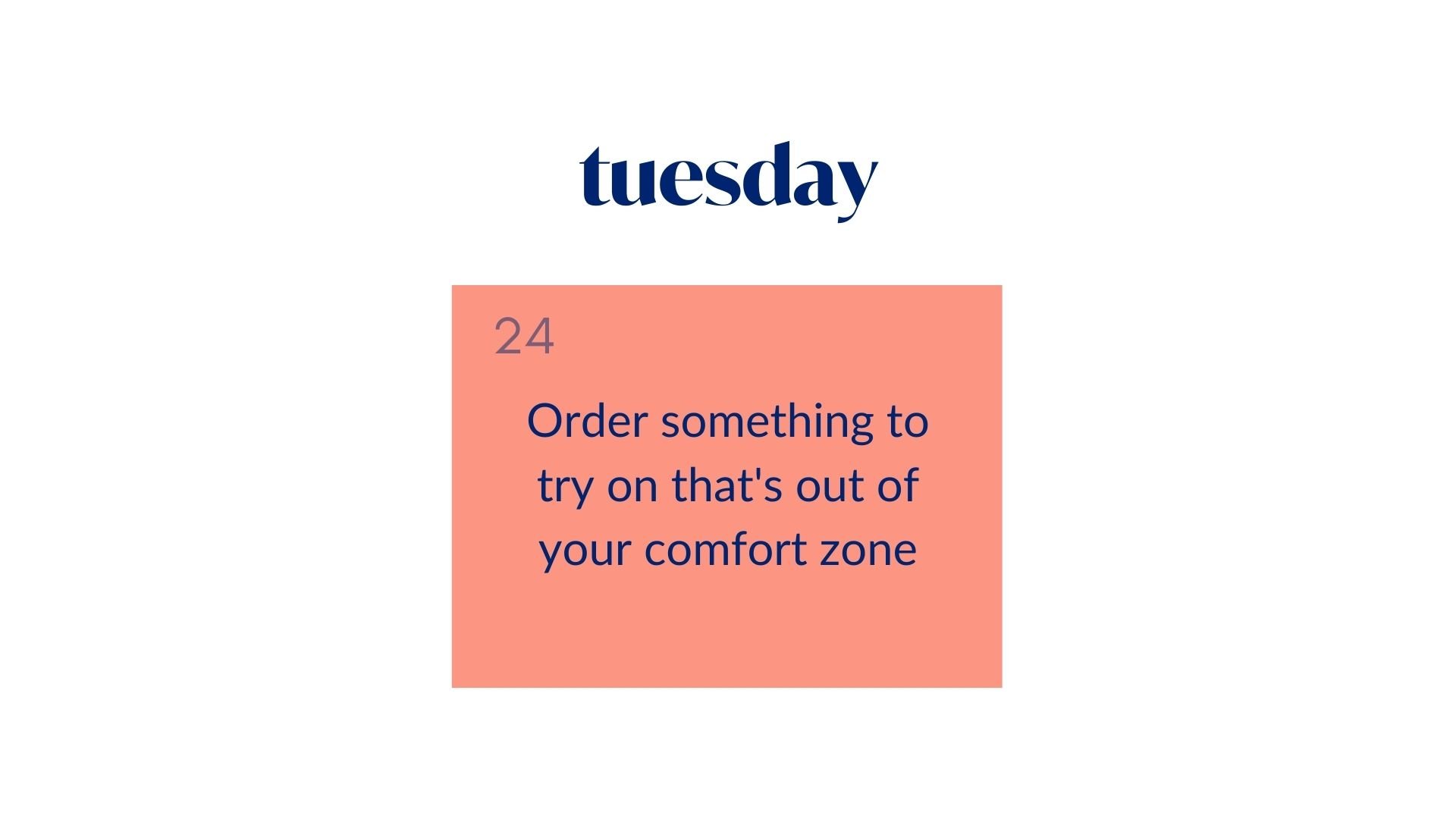Day 24: Order something to try on that's out of your comfort zone
