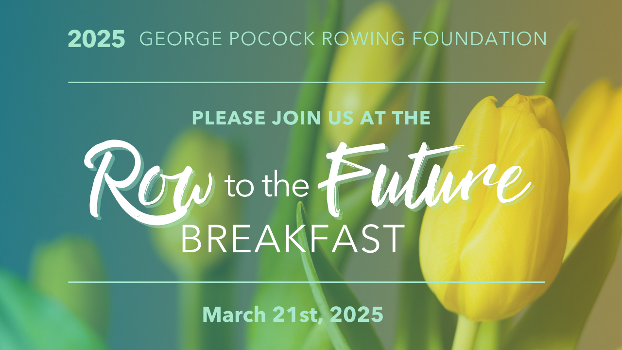 Row to the Future Breakfast — George Pocock Rowing Foundation