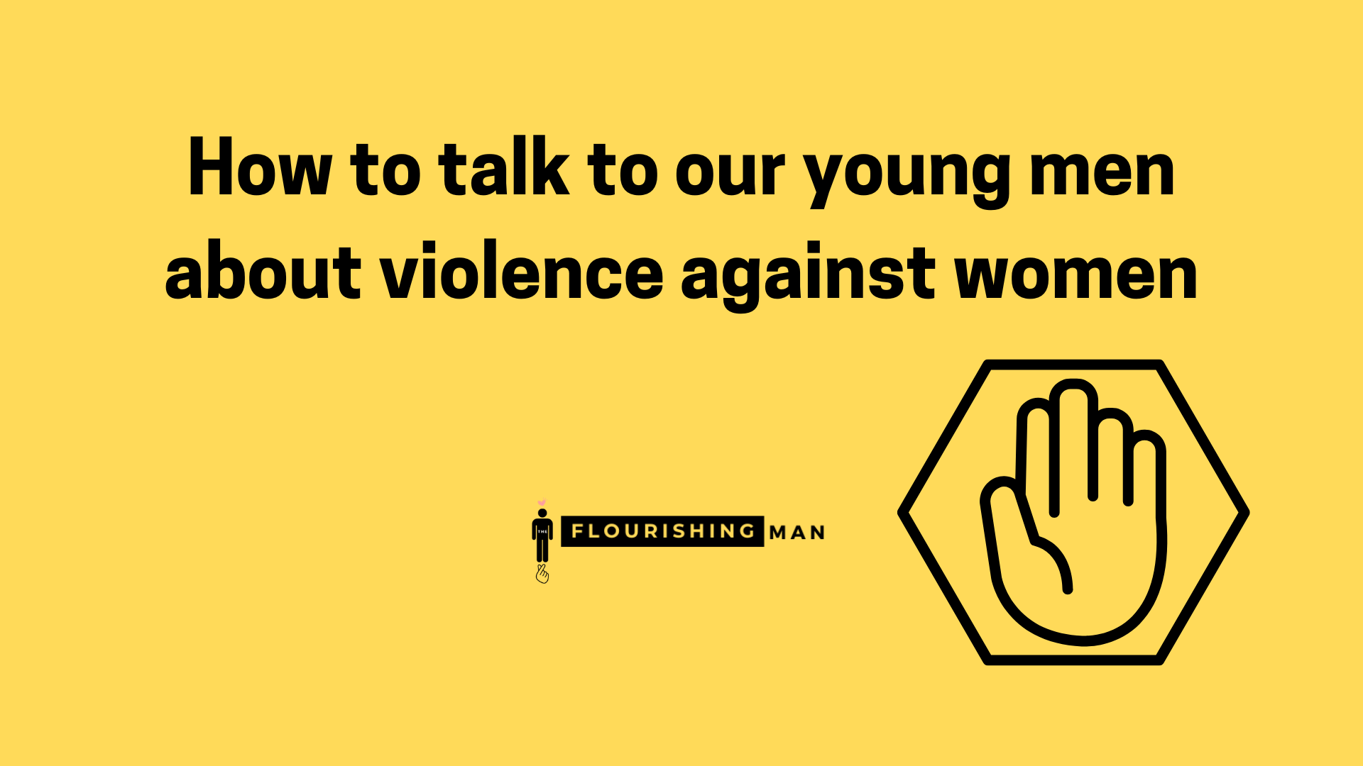 Violence against women is a conversation we need to start having with our young men