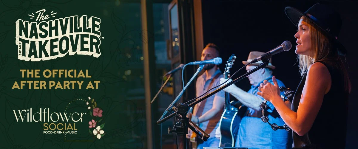 The Nashville Takeover at Wildflower Social