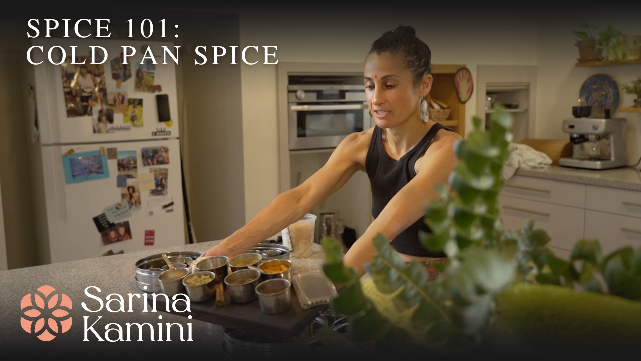 Compile your spice in a cold pan to take the stress out of masala Sarina Kamini Spice Health