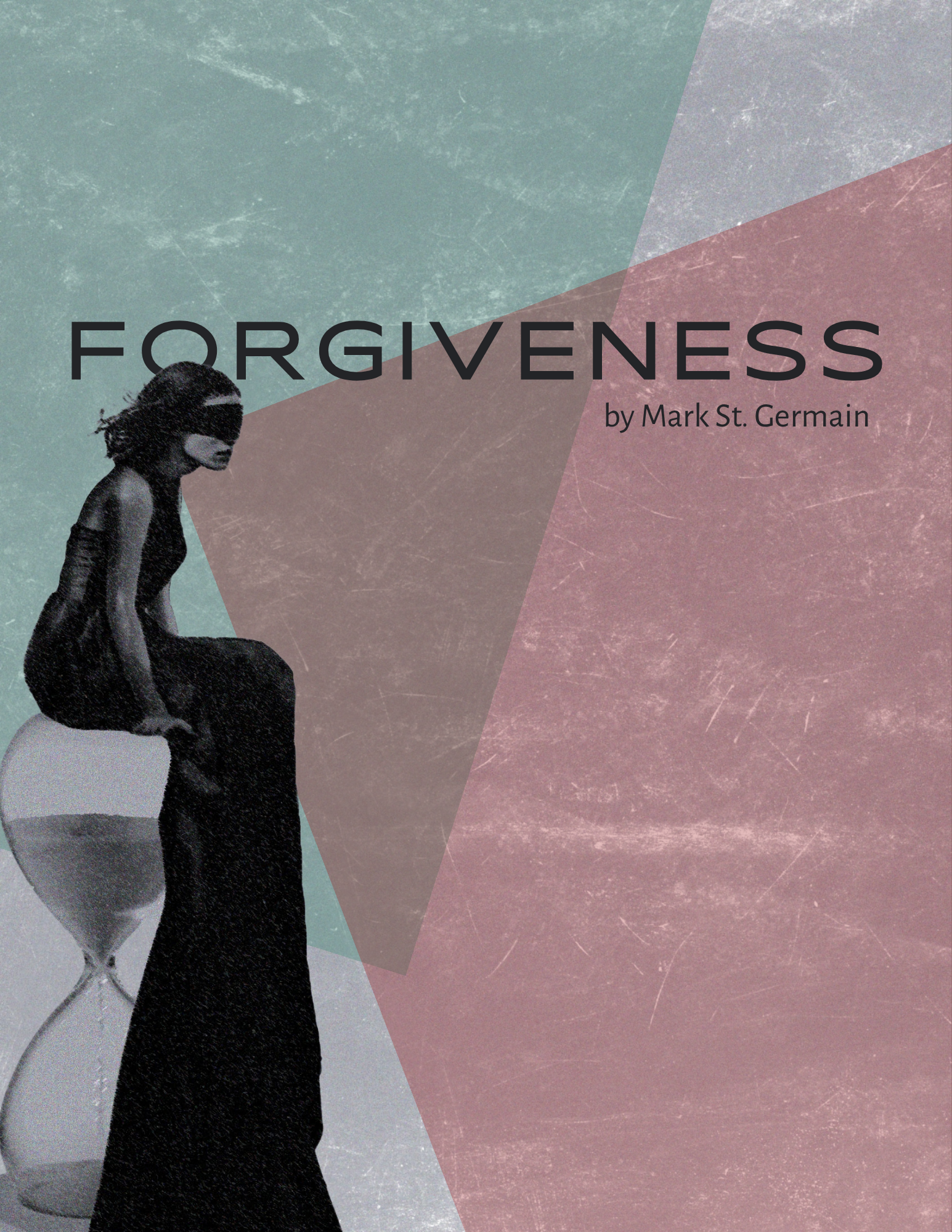 Lady Justice sits blindfolded on an hourglass. The play's title, Forgiveness, and author, Mark St. Germain, are the text to the right of the image.