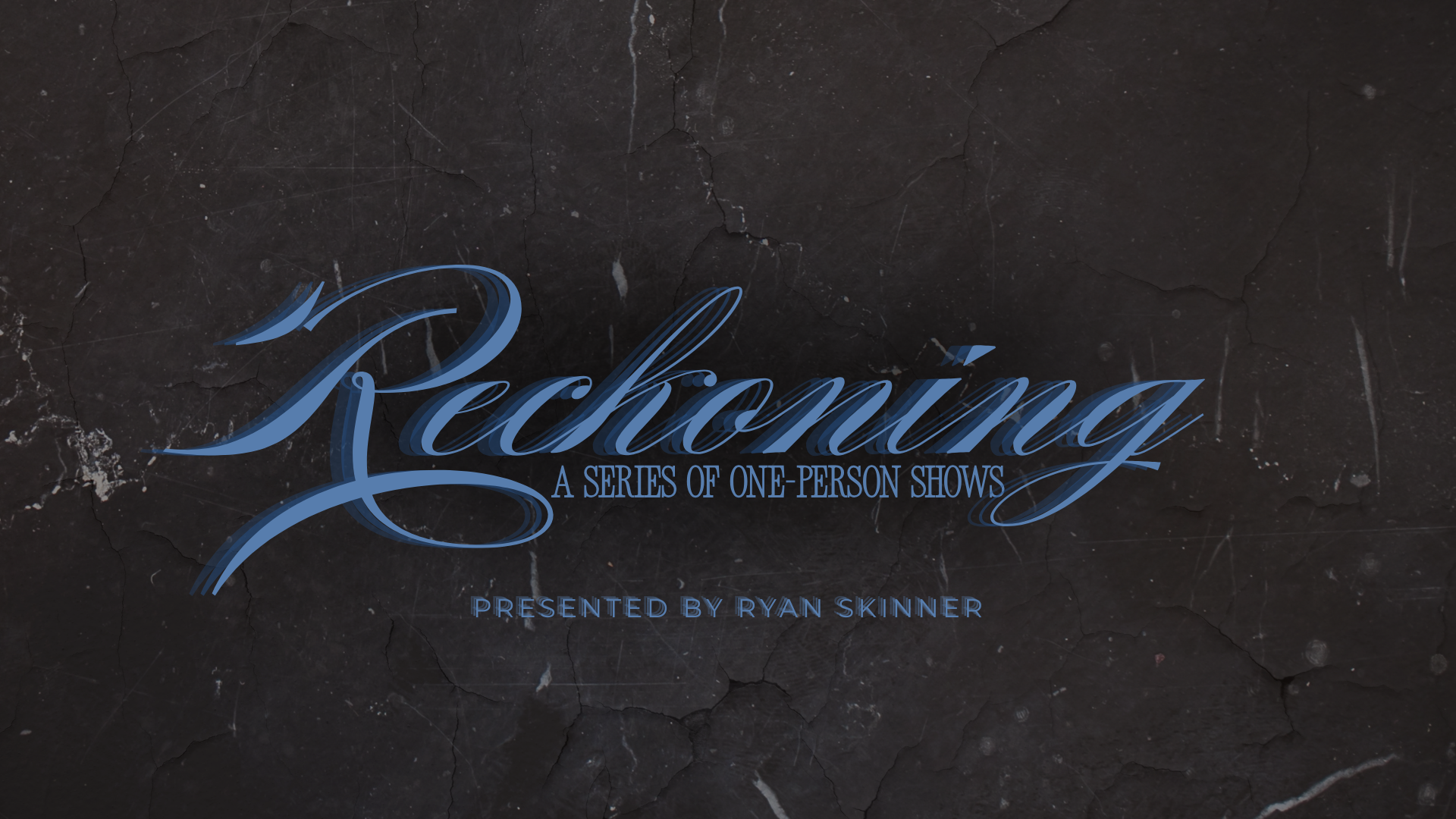 Reckoning: A Series of One-Person Shows